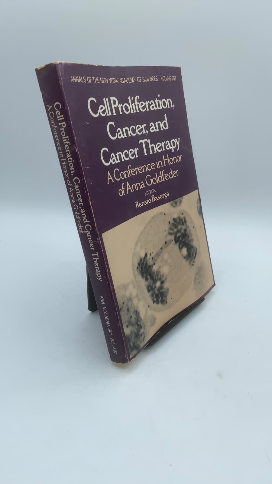 Cell Proliferation, Cancer, and Cancer Therapy: A Conference in Honor of Anna Goldfeder by Renato Baserga (Editor) - front cover