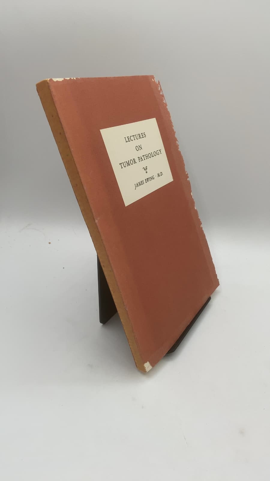 Lectures on Tumor Pathology by James Ewing, M.D. - front cover