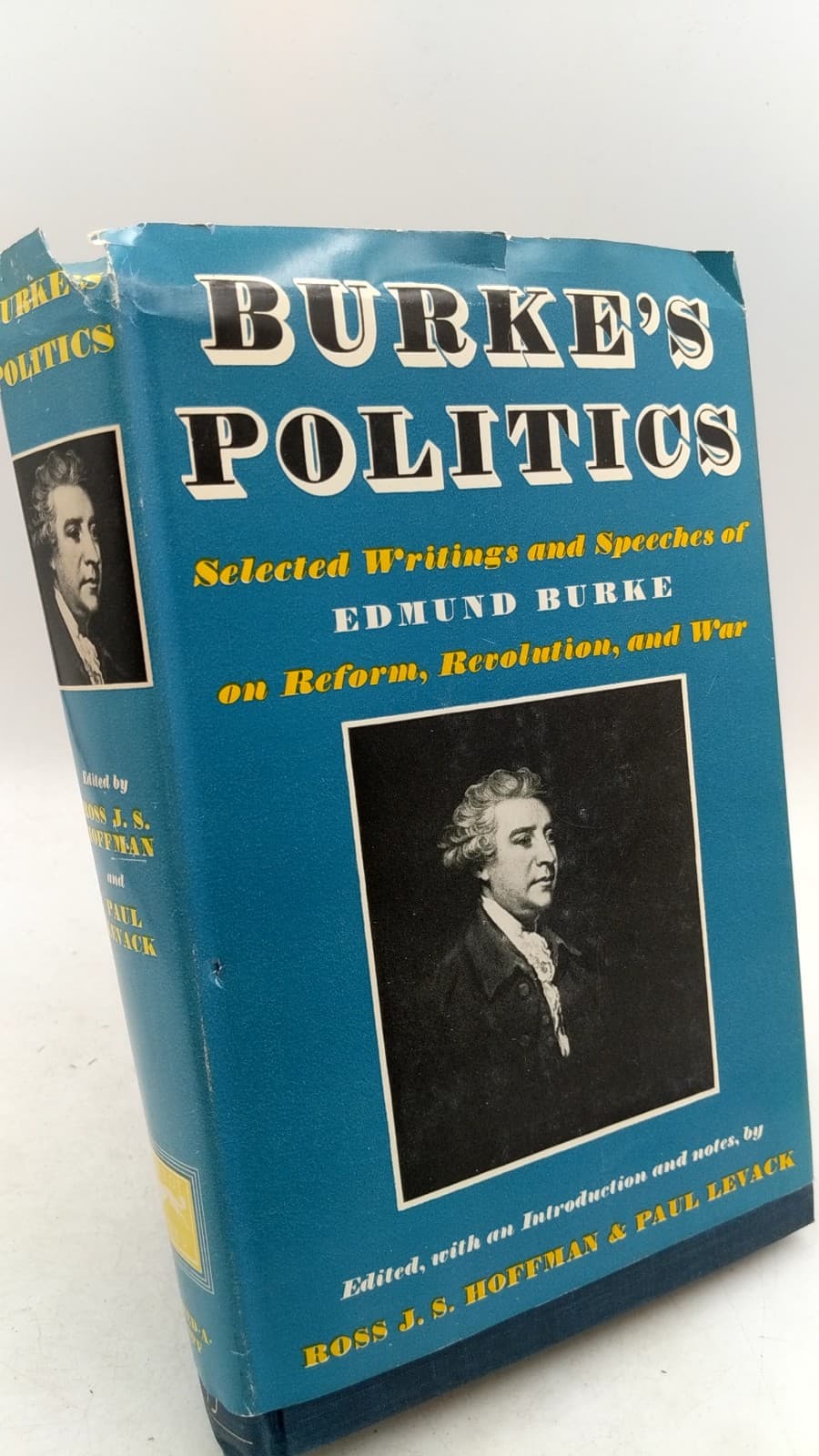 Burke's Politics: Selected Writings and Speeches of Edmund Burke on Reform, Revolution, and War by Edmund Burke (Edited by Ross J. S. Hoffman & Paul Levack) - front cover