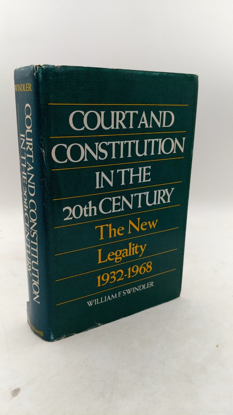 Court and Constitution in the 20th Century: The New Legality 1932-1968 by William F. Swindler - front cover