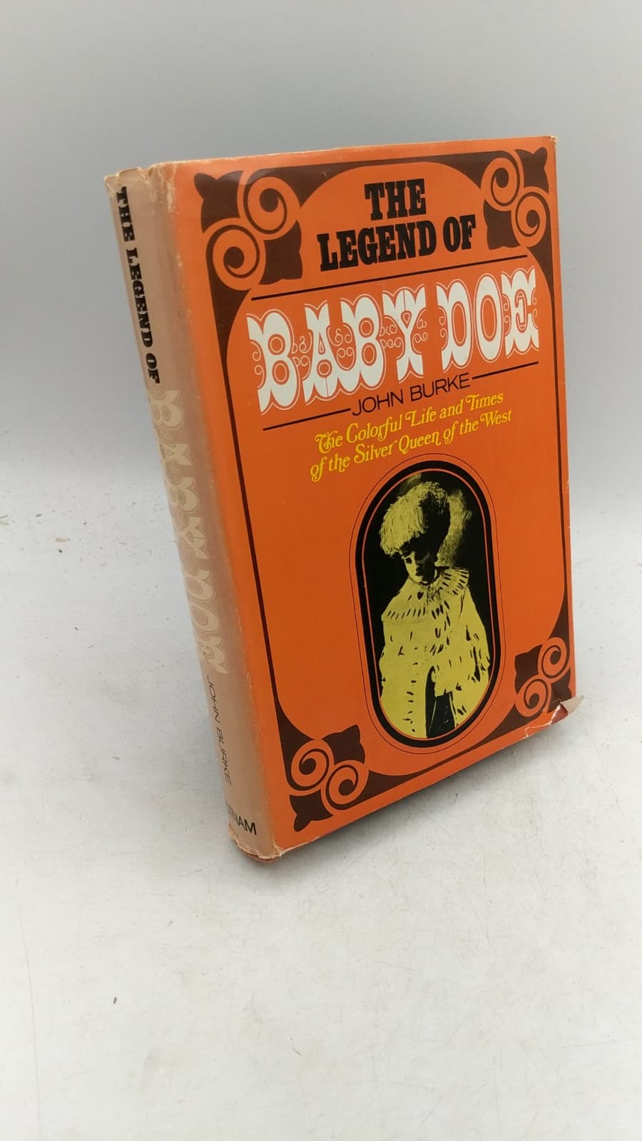 The Legend of Baby Doe: The Colorful Life and Times of the Silver Queen of the West by John Burke - front cover
