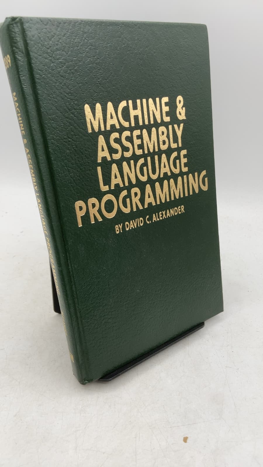 Machine & Assembly Language Programming by David C. Alexander - front cover