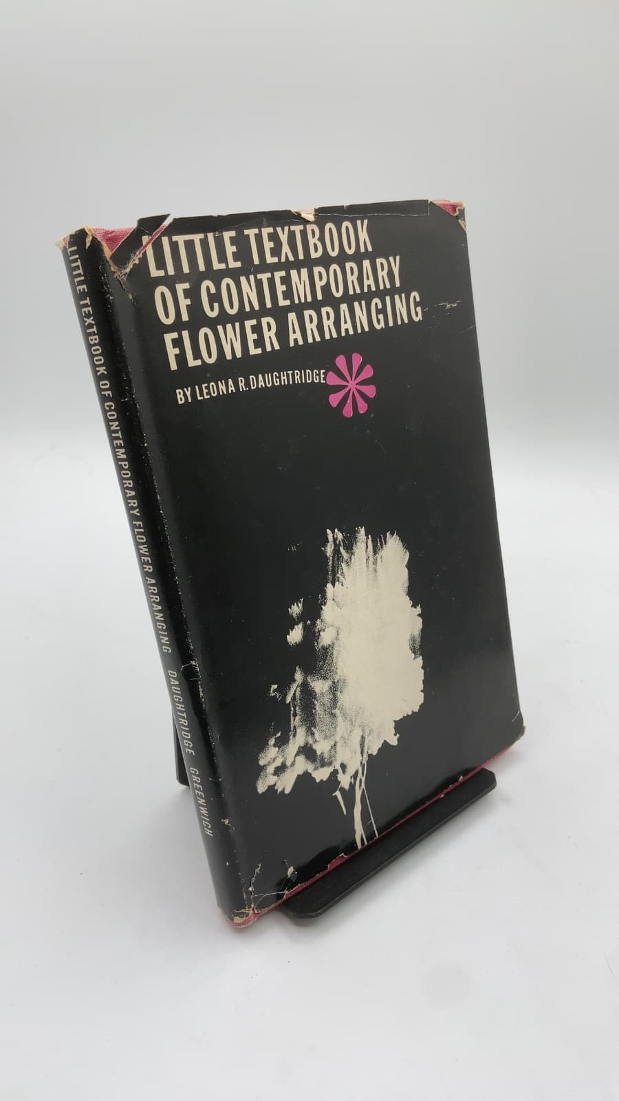 Little Textbook of Contemporary Flower Arranging by Leona R. Daughtridge