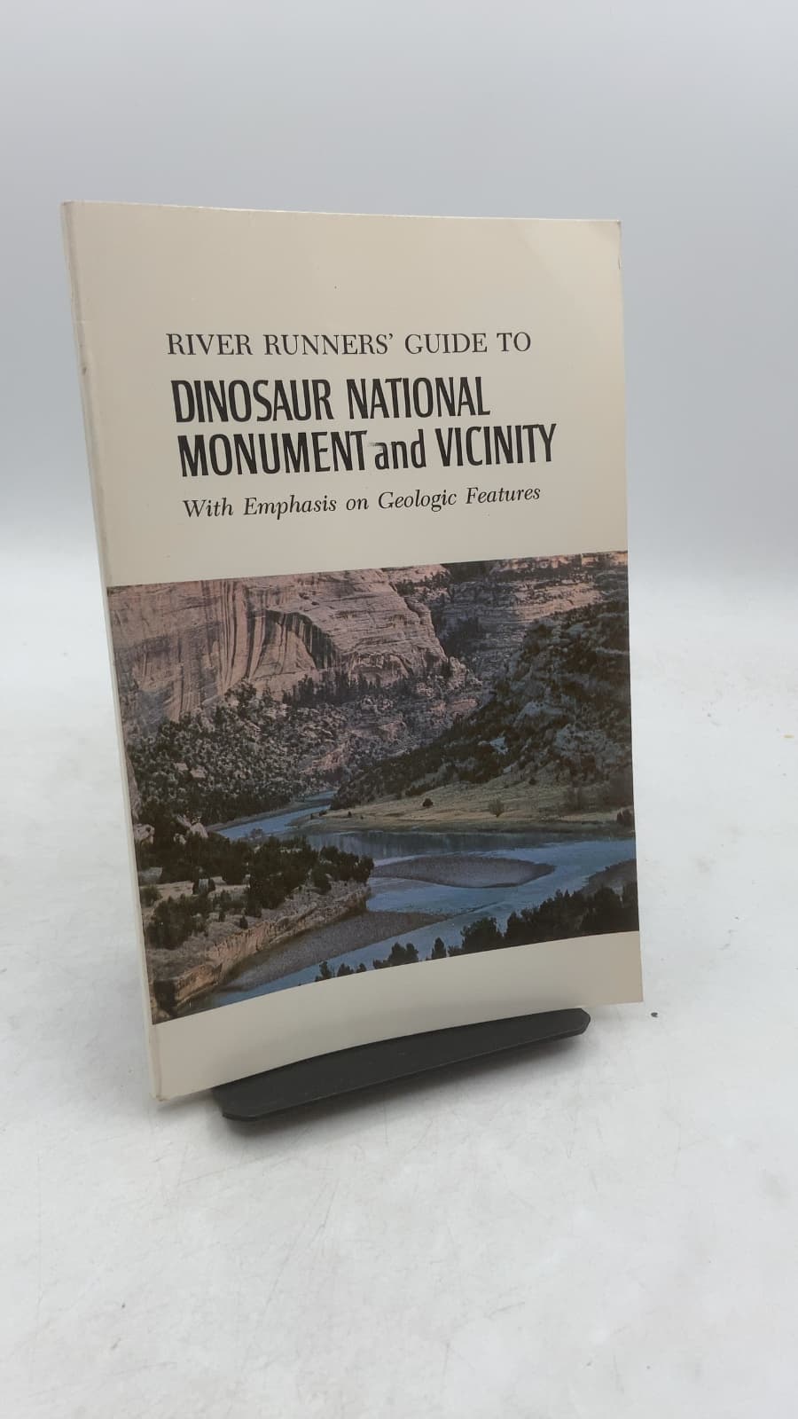 River Runners' Guide to Dinosaur National Monument and Vicinity: With Emphasis on Geologic Features by Philip T. Hayes and George C. Simmons - front cover