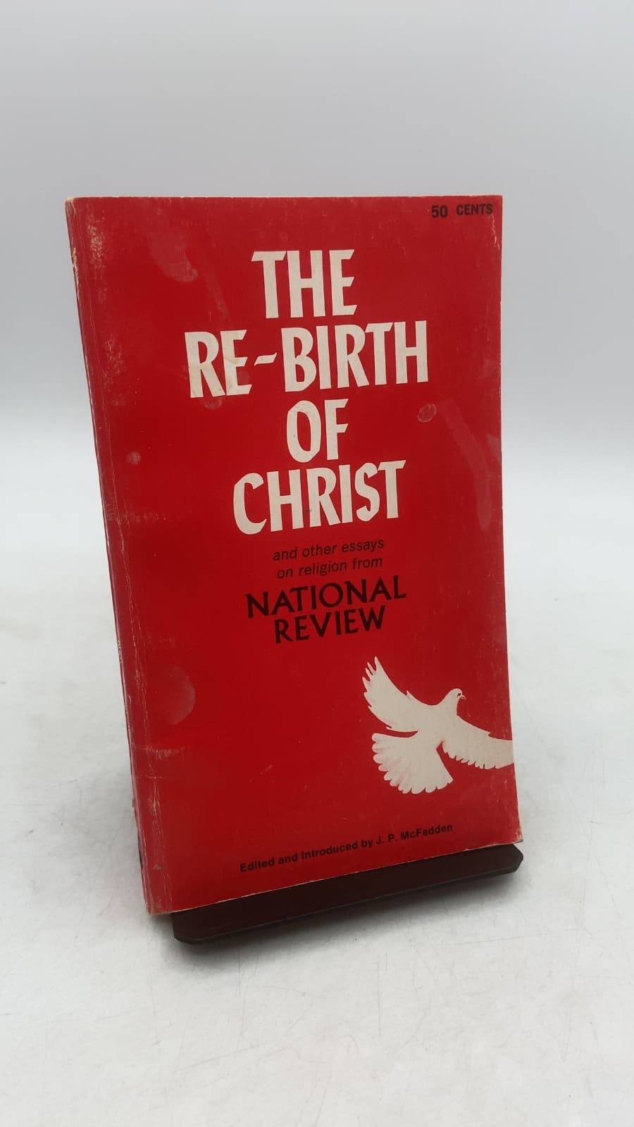 The Re-birth of Christ and other essays on religion from National Review by J. P. McFadden (Editor) - front cover