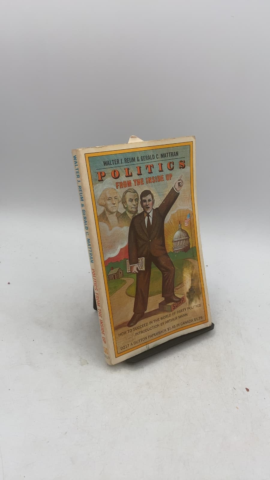 Politics from the Inside Up by Walter J. Reum & Gerald C. Mattran - front cover