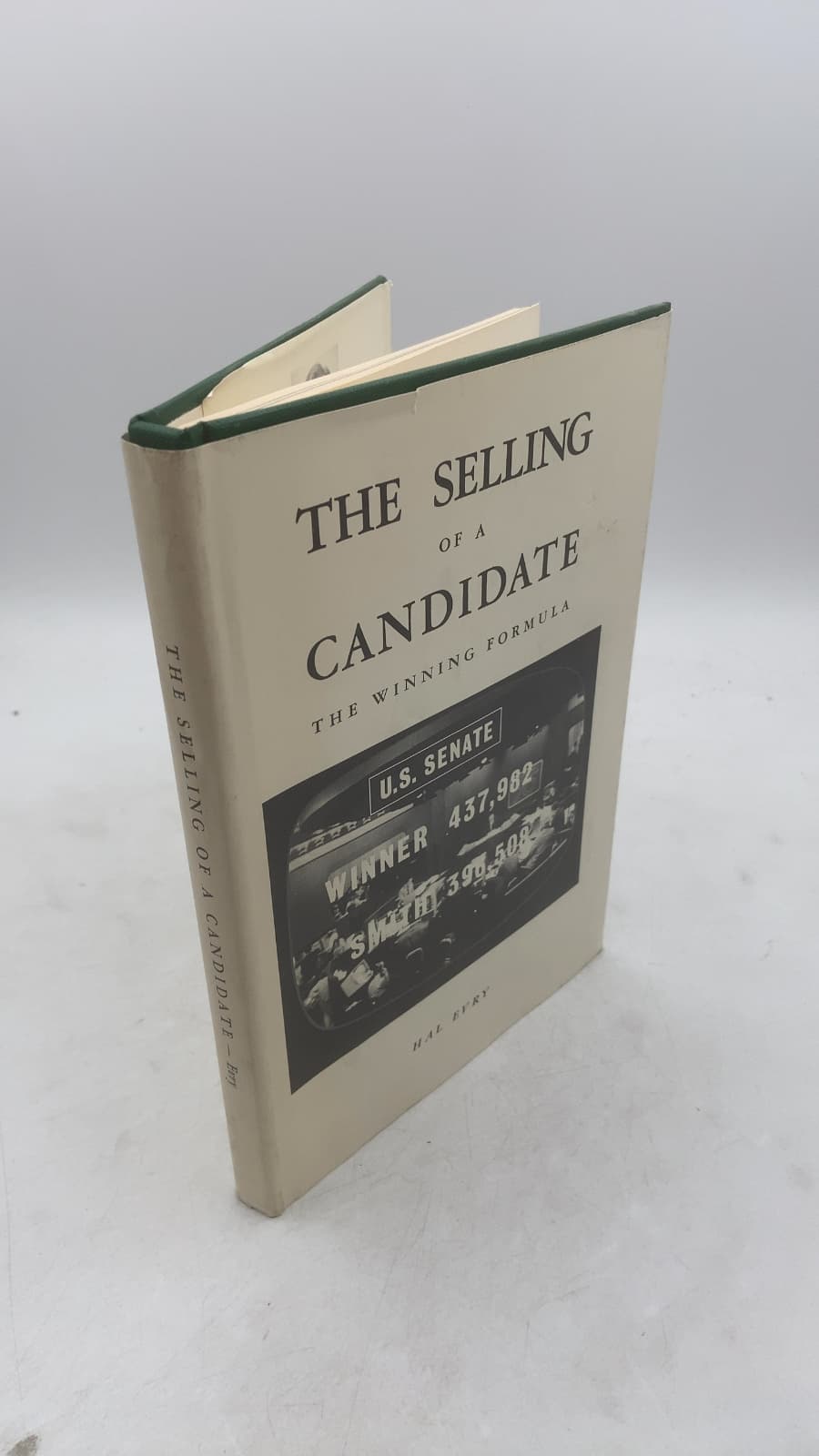 The Selling of a Candidate: The Winning Formula by Hal Evry - front cover