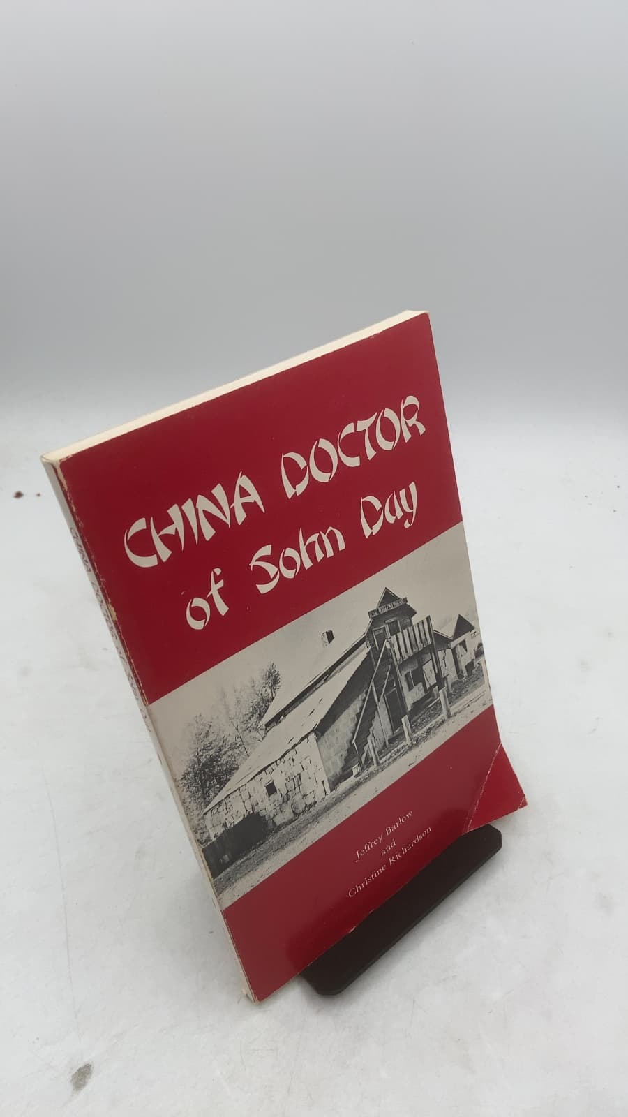 China Doctor of John Day by Jeffrey Barlow and Christine Richardson - front cover