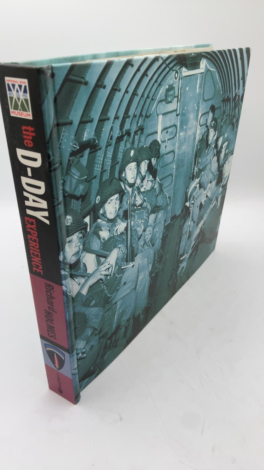 The D-Day Experience: From the Invasion to the Liberation of Paris by Richard Holmes - front cover