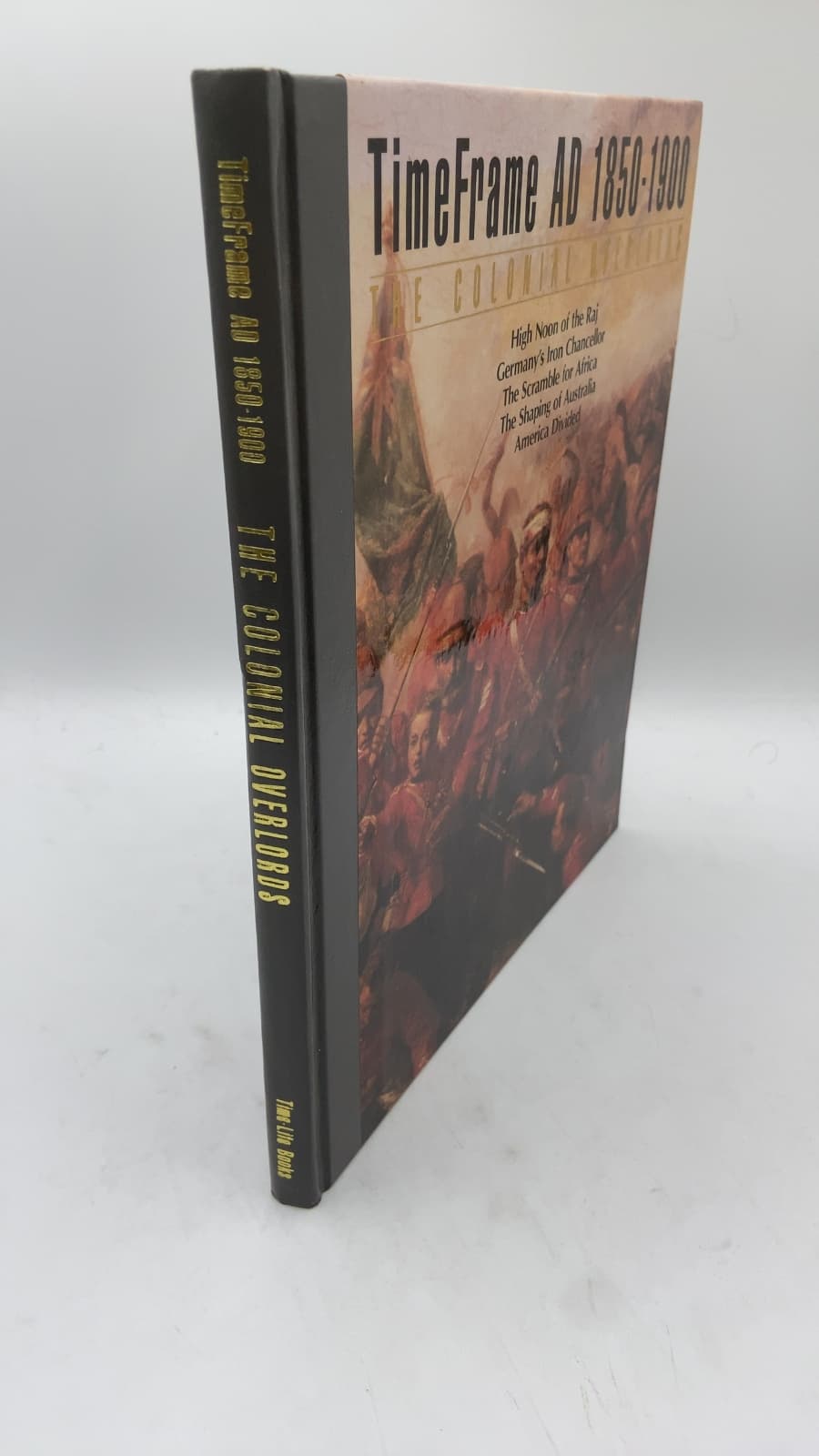 The Colonial Overlords: TimeFrame AD 1850-1900 by The Editors of Time-Life Books - front cover