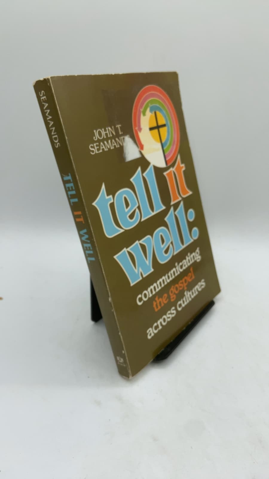 Tell It Well: Communicating the Gospel Across Cultures by John T. Seamands - front cover