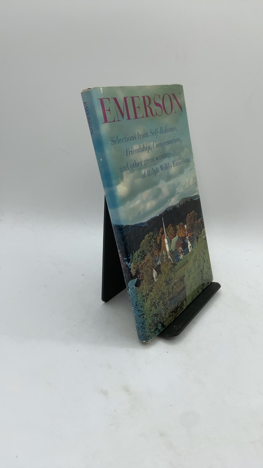 Emerson: Selections From Self-Reliance, Friendship, Compensation, and Other Great Writings of Ralph Waldo Emerson