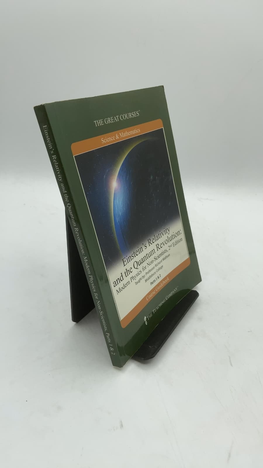 Einstein's Relativity and the Quantum Revolution: Modern Physics for Non-Scientists, 2nd Edition, Parts I & II by Richard Wolfson, Ph.D. - front cover