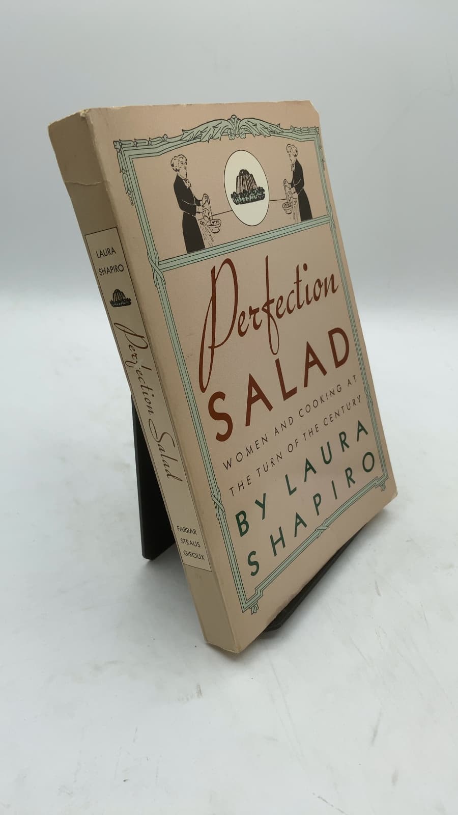 Perfection Salad: Women and Cooking at the Turn of the Century by Laura Shapiro - front cover