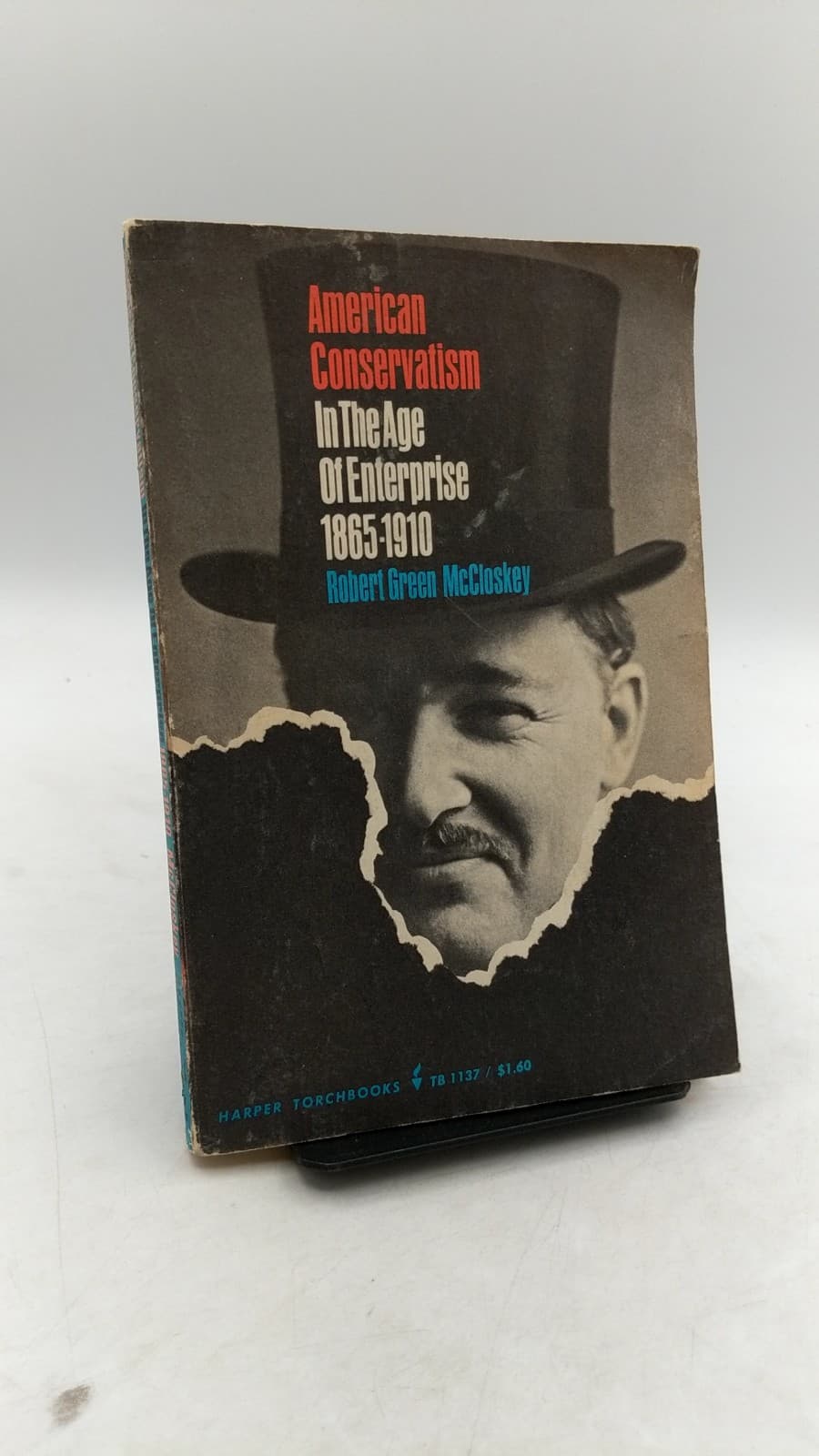 American Conservatism In The Age Of Enterprise 1865-1910 by Robert Green McCloskey - front cover