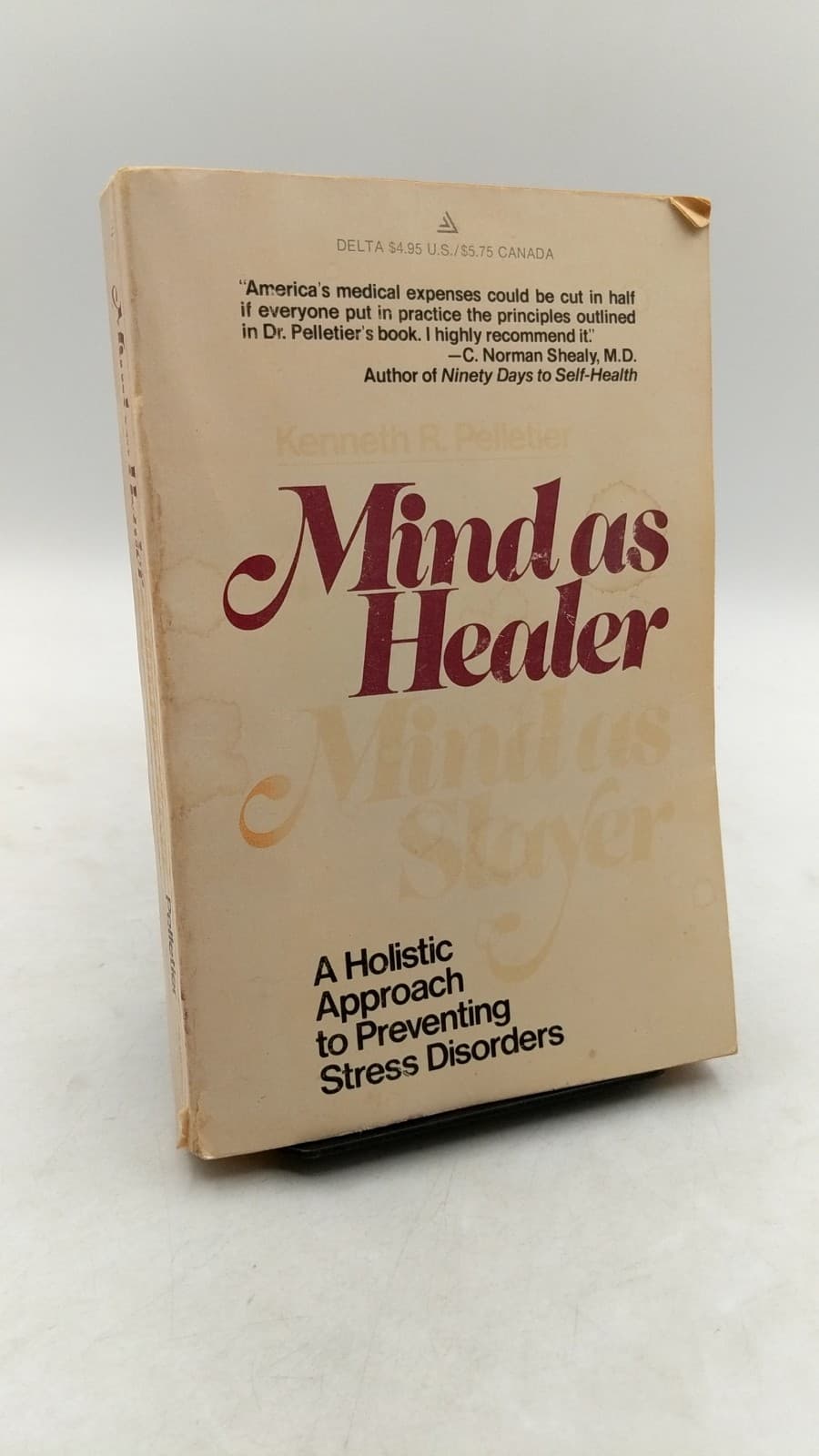 Mind as Healer, Mind as Slayer: A Holistic Approach to Preventing Stress Disorders by Kenneth R. Pelletier - front cover