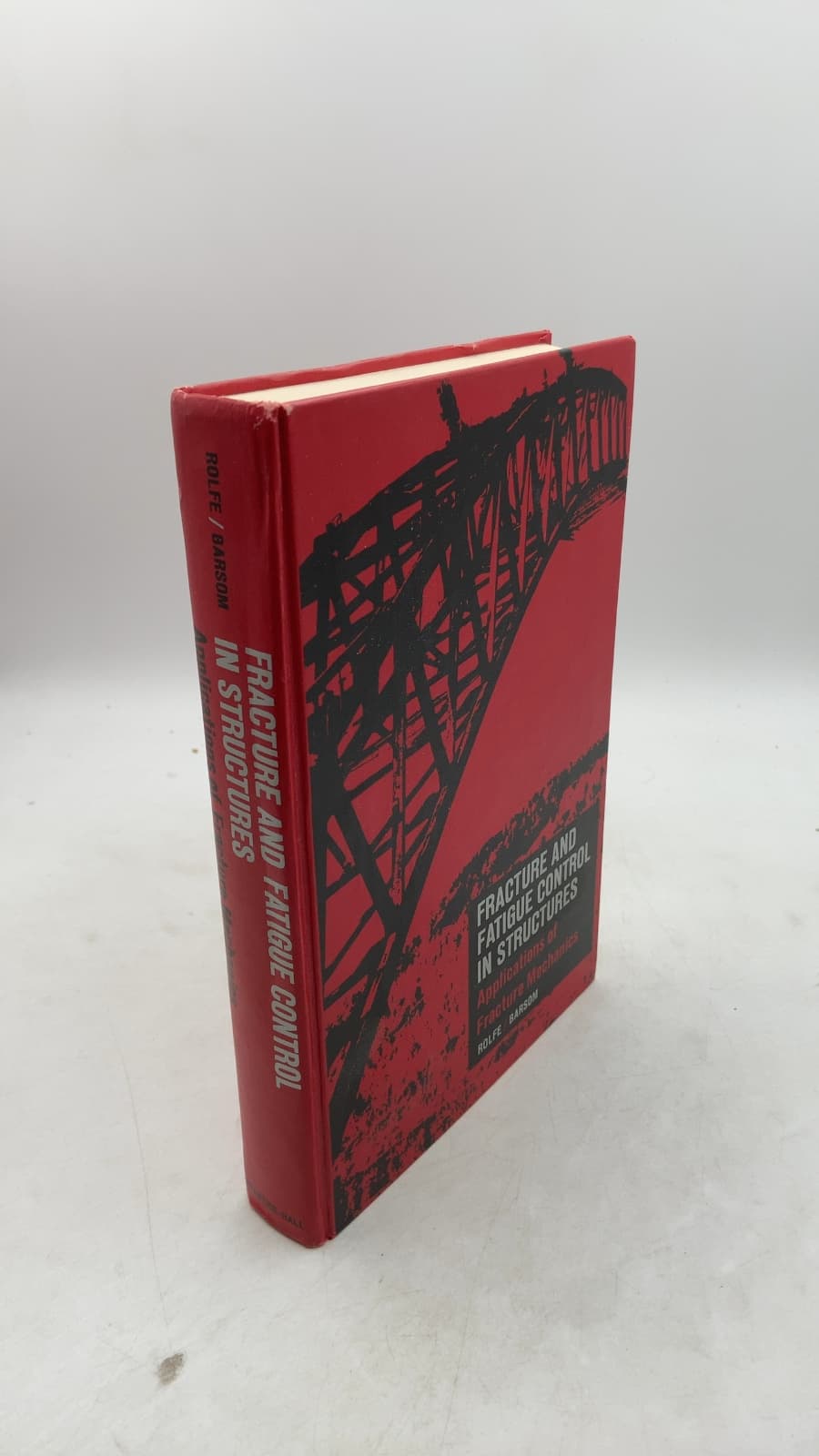 Fracture and Fatigue Control in Structures: Applications of Fracture Mechanics by Stanley T. Rolfe, John M. Barsom - front cover