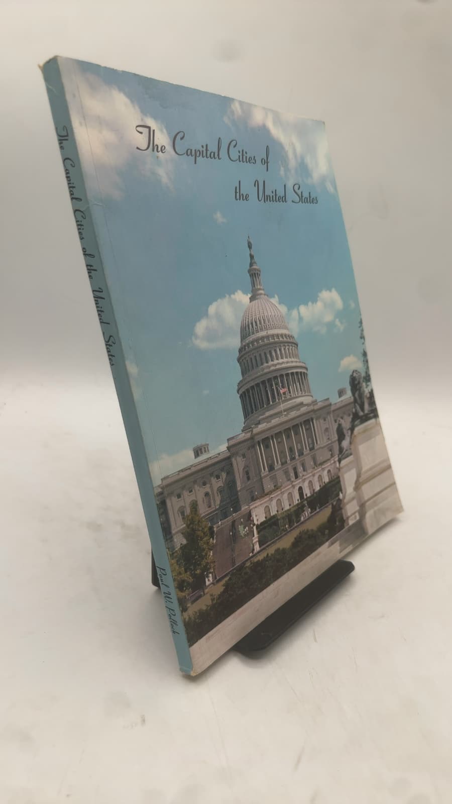 The Capital Cities of the United States by Paul W. Pollock - front cover