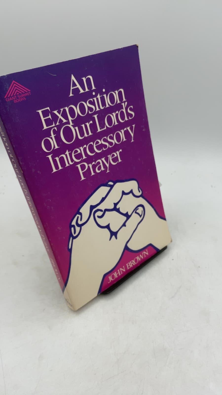 An Exposition of Our Lord's Intercessory Prayer by John Brown - front cover