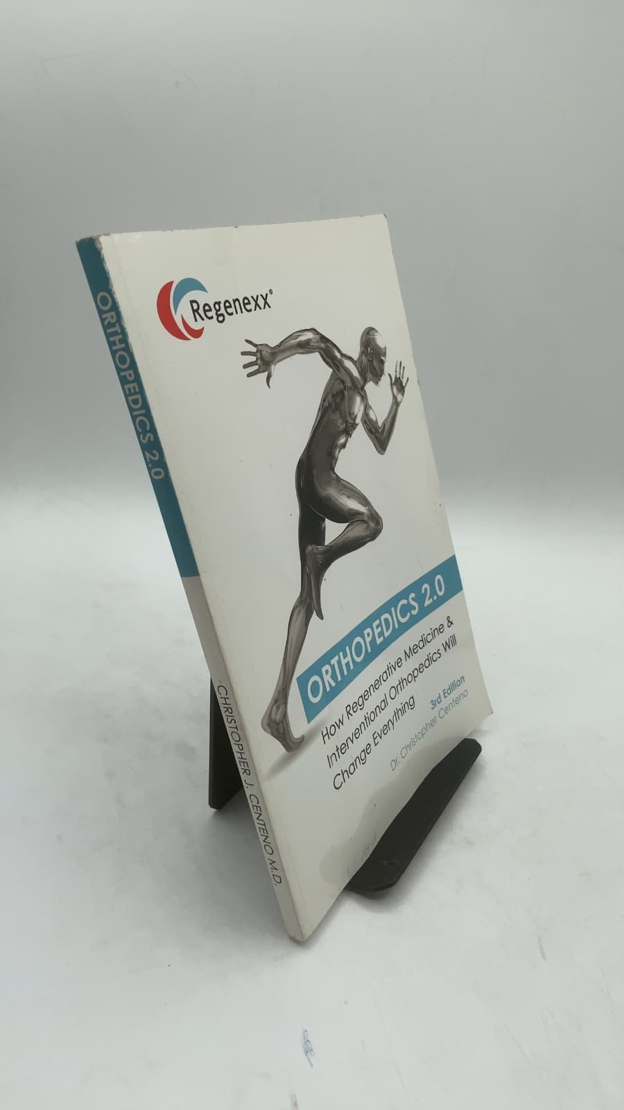 Orthopedics 2.0: How Regenerative Medicine & Interventional Orthopedics Will Change Everything by Christopher J. Centeno, MD - front cover