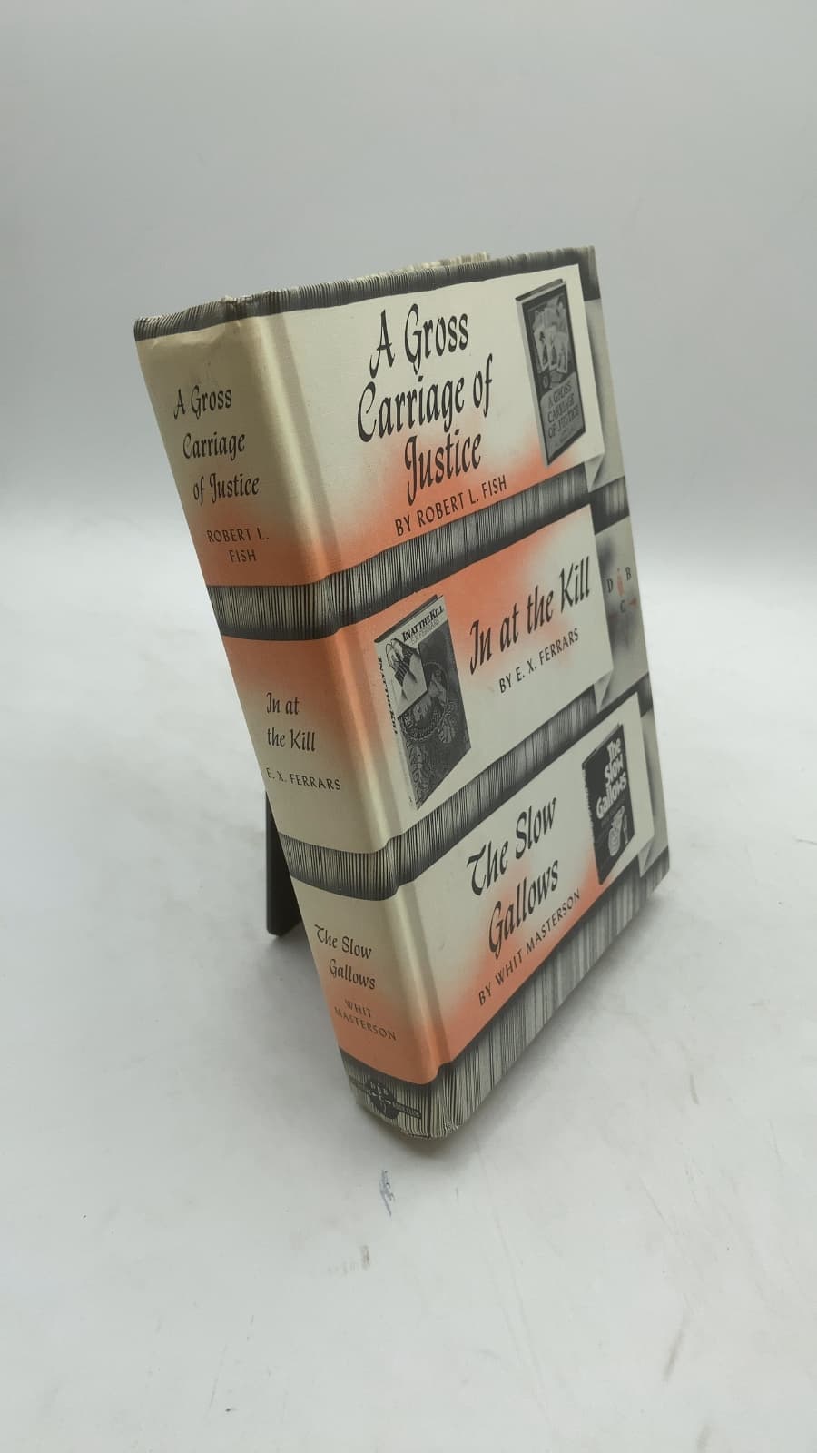 A Gross Carriage of Justice / In at the Kill / The Slow Gallows by Robert L. Fish / E. X. Ferrars / Whit Masterson - front cover