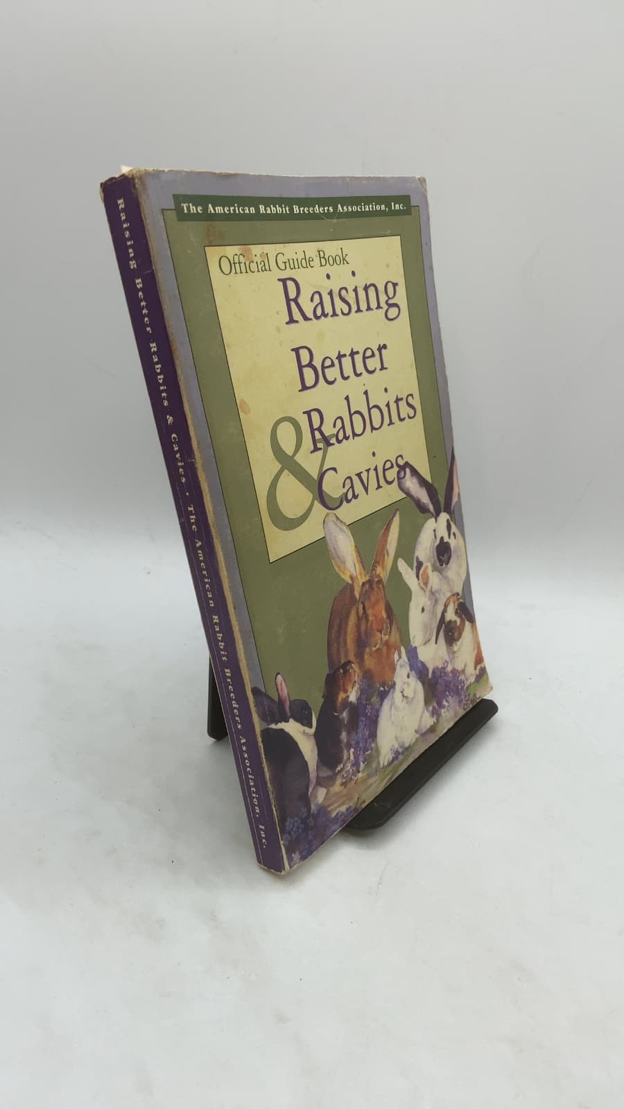 Official Guide Book: Raising Better Rabbits & Cavies by The American Rabbit Breeders Association, Inc. - front cover