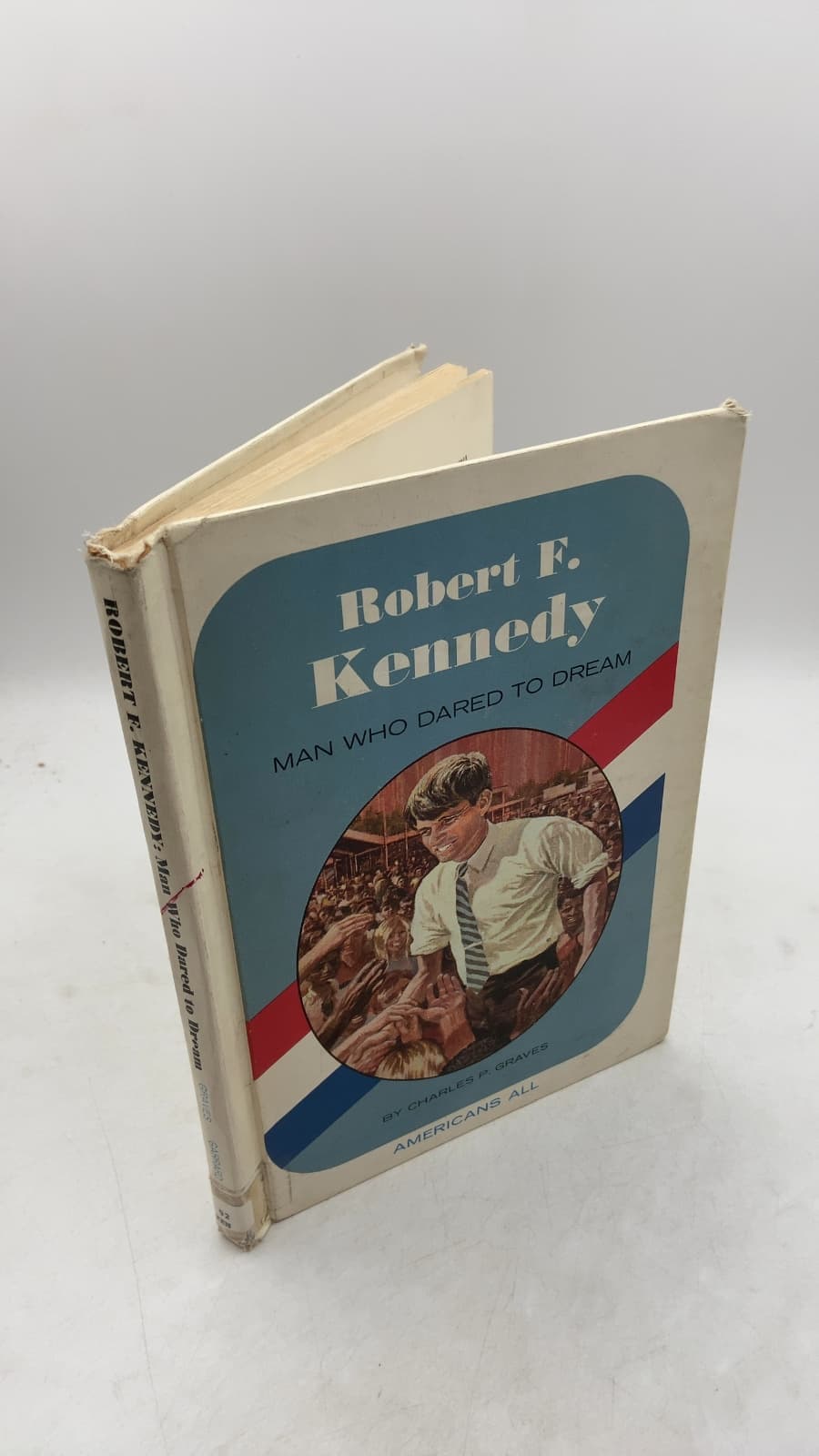 Robert F. Kennedy: Man Who Dared to Dream by Charles P. Graves - front cover