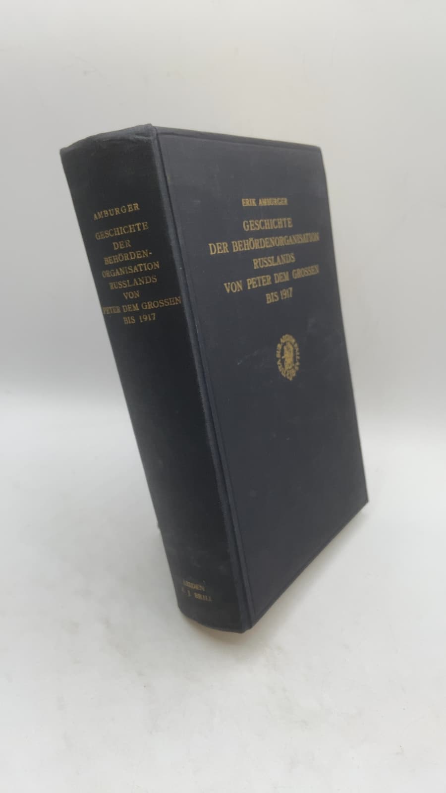 Geschichte DER Behördenorganisation Russlands VON Peter DEM Grossen BIS 1917 by Erik Amburger - front cover