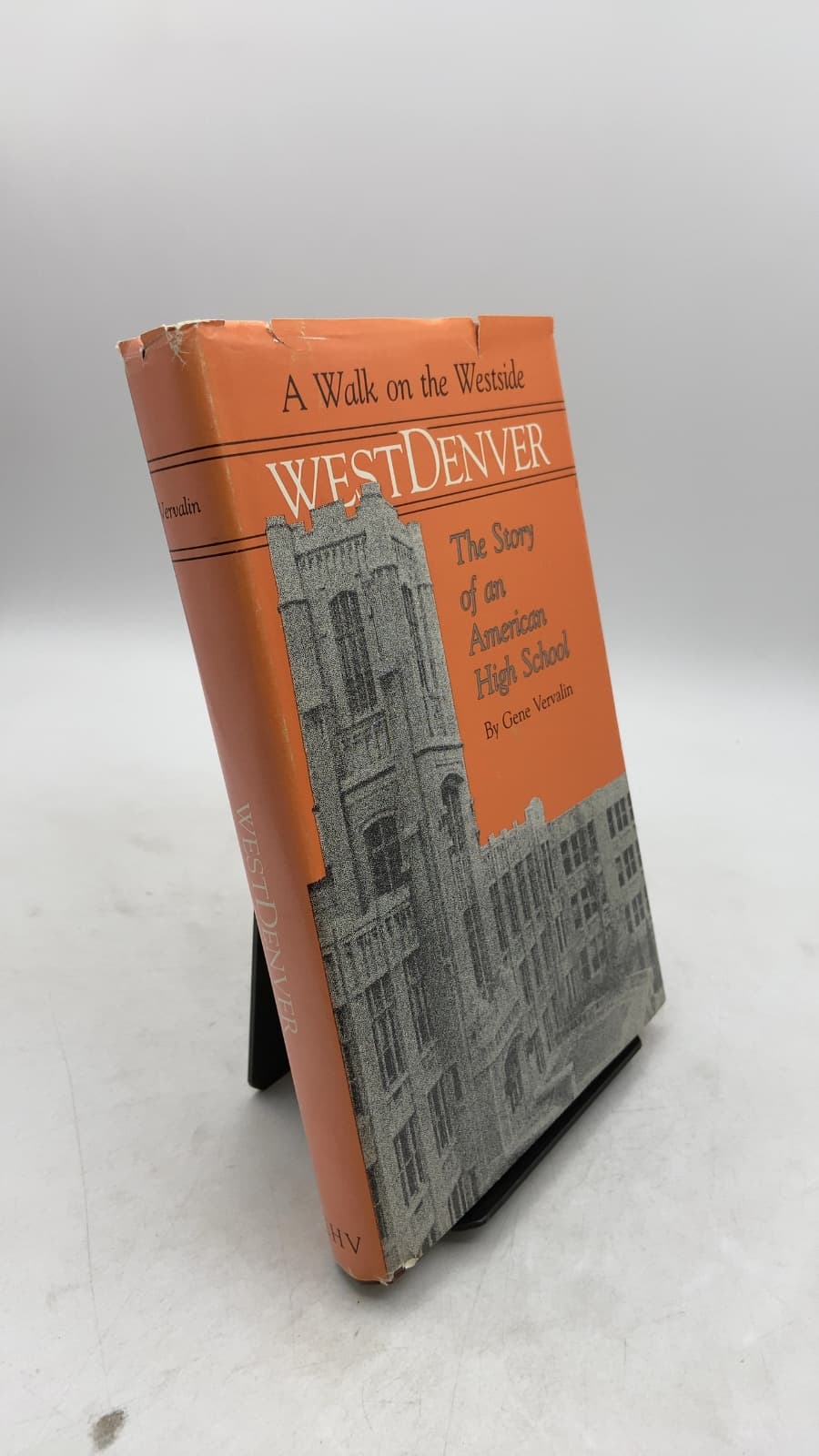 West Denver: The Story of an American High School by Gene Vervalin - front cover