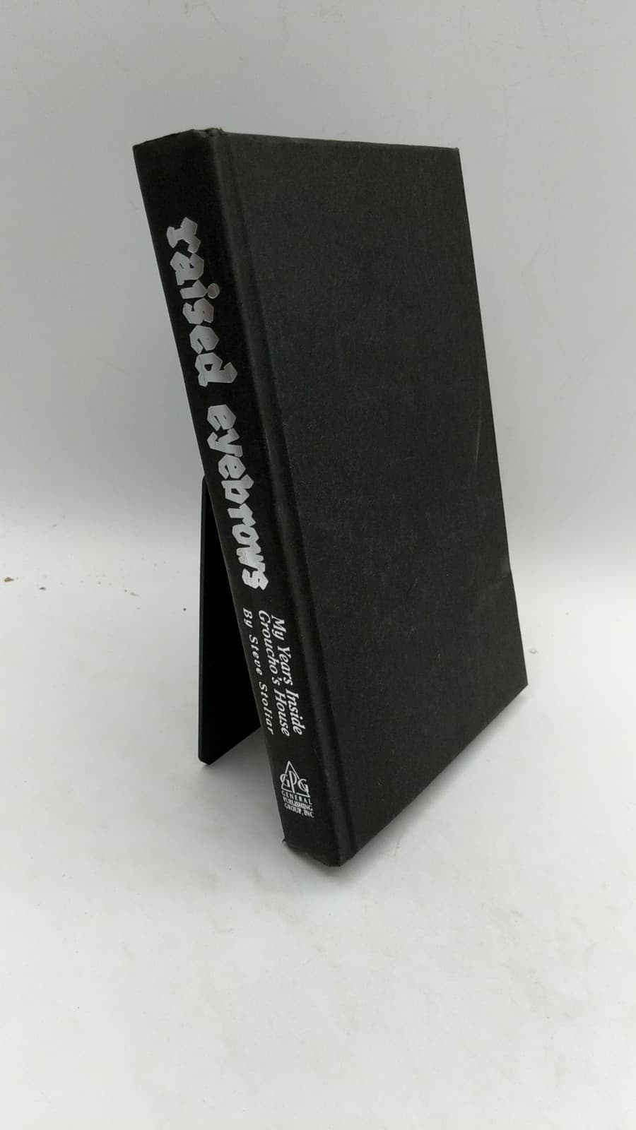Raised Eyebrows: My Years Inside Groucho's House by Steve Stoliar - front cover
