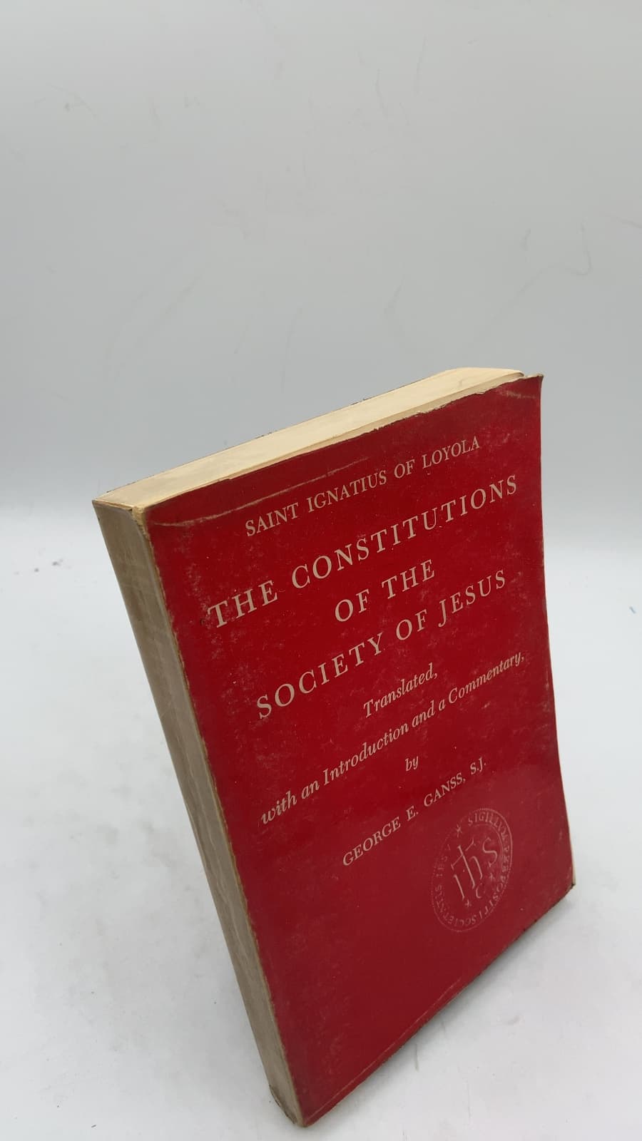The Constitutions of the Society of Jesus by Saint Ignatius of Loyola; Translated, with an Introduction and a Commentary, by George E. Ganss, S.J. - front cover