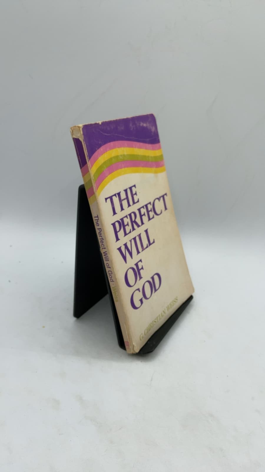 THE Perfect Will OF GOD by G. Christian Weiss - front cover