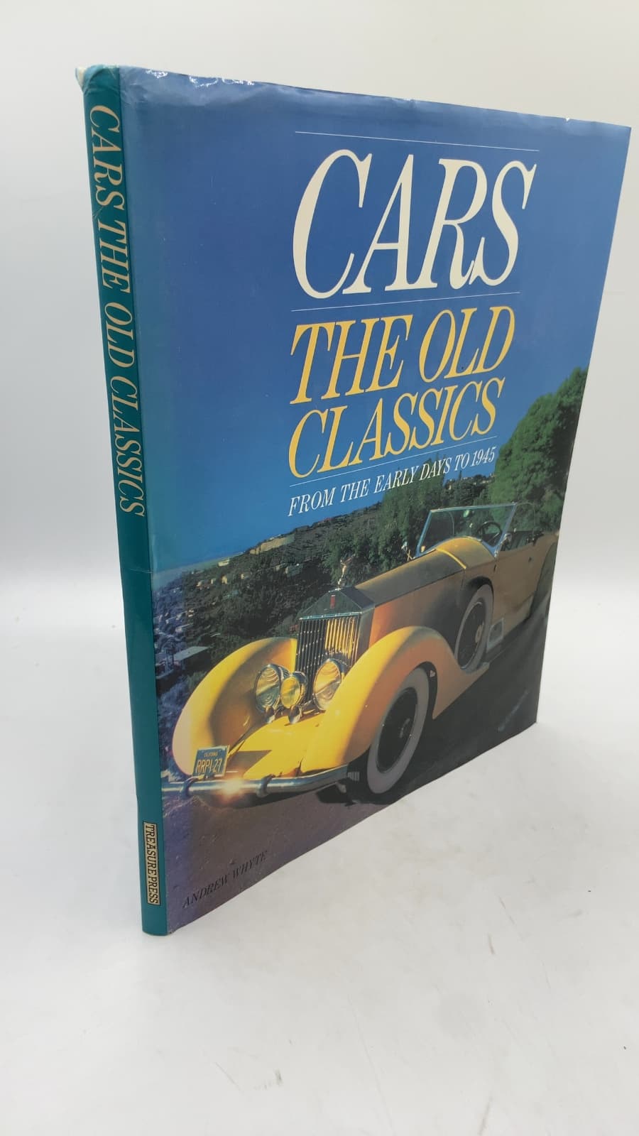 Cars THE OLD Classics From THE Early Days TO 1945 by Andrew Whyte - front cover