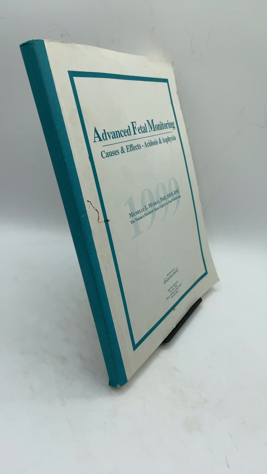 Advanced Fetal Monitoring: Causes & Effects - Acidosis & Asphyxia by Michelle L. Murray, PhD, MSN, RNC - front cover
