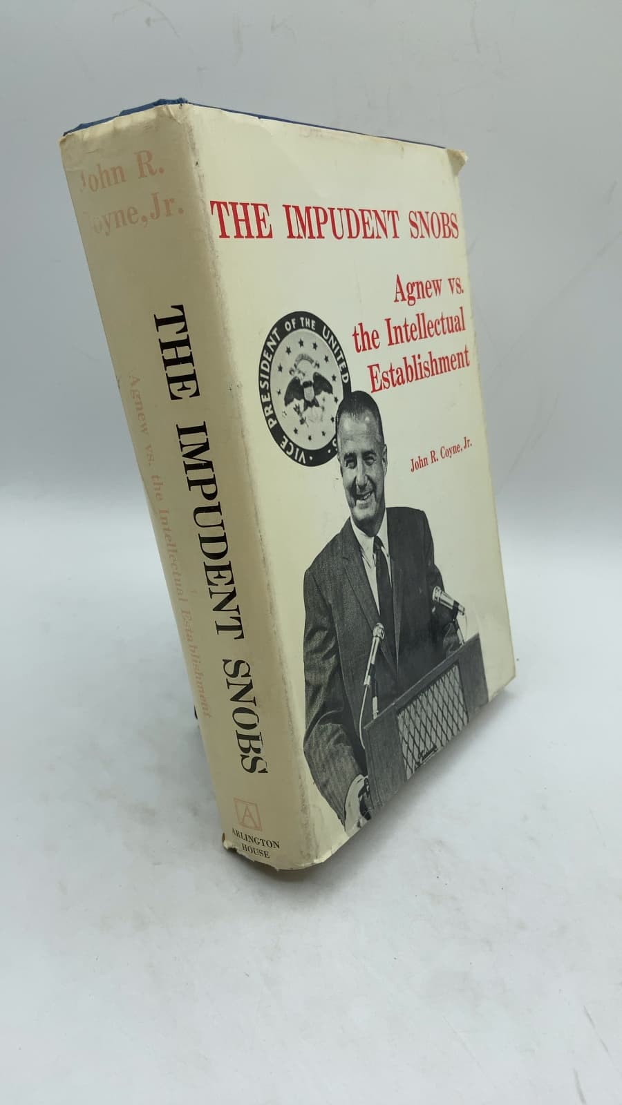 The Impudent Snobs: Agnew vs. the Intellectual Establishment