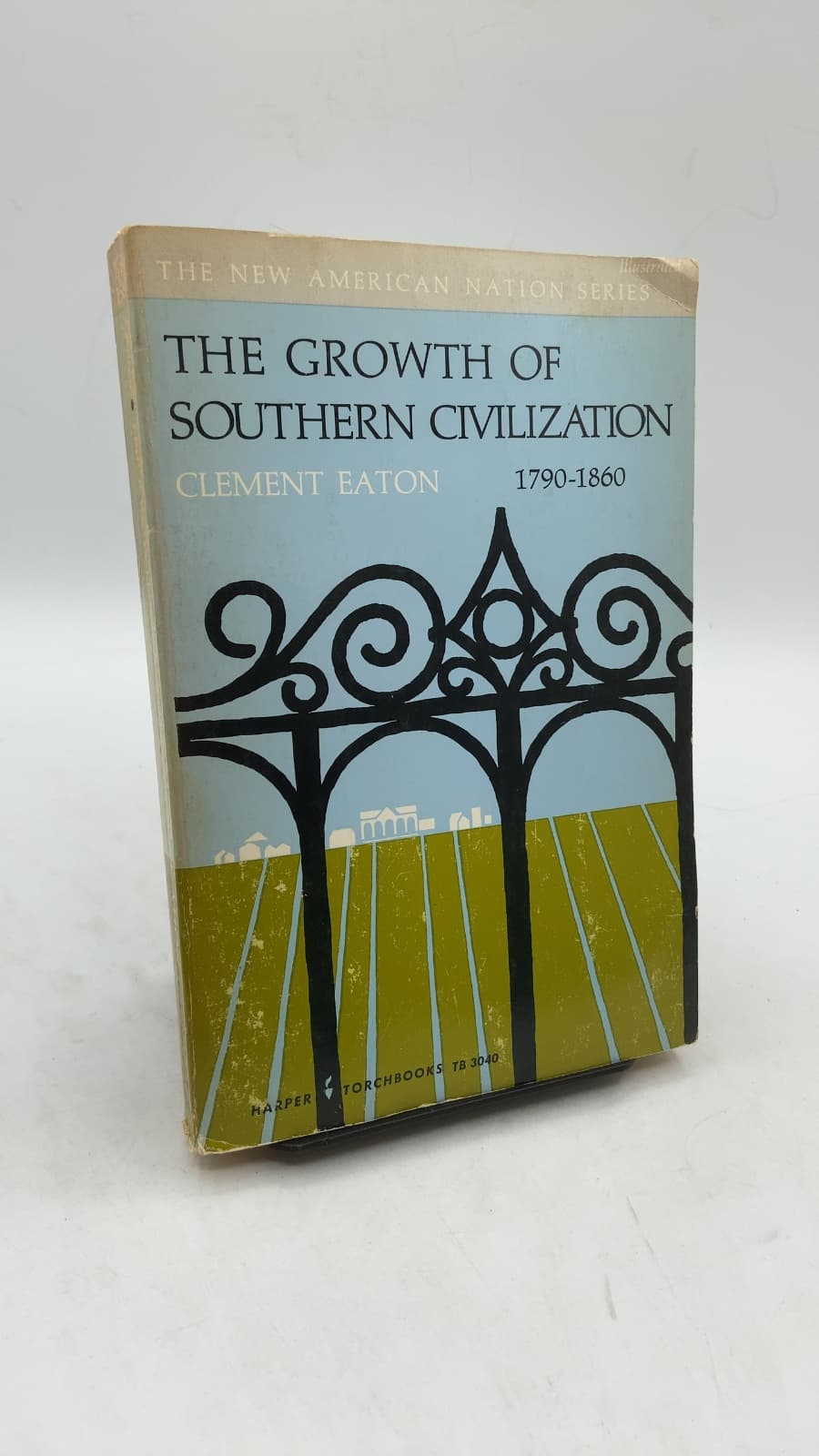 The Growth of Southern Civilization 1790-1860 by Clement Eaton - front cover
