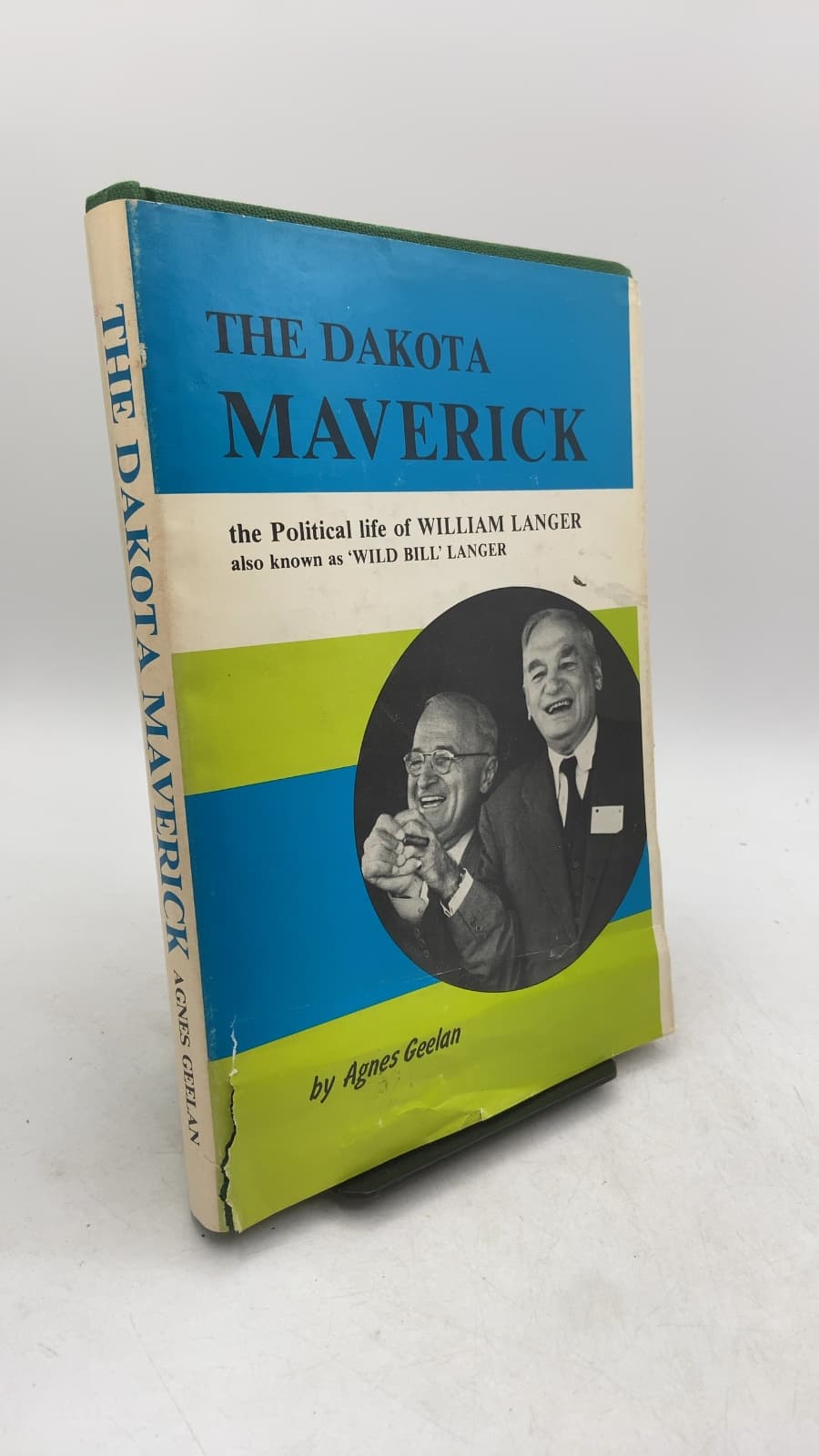 The Dakota Maverick: The Political Life of William Langer