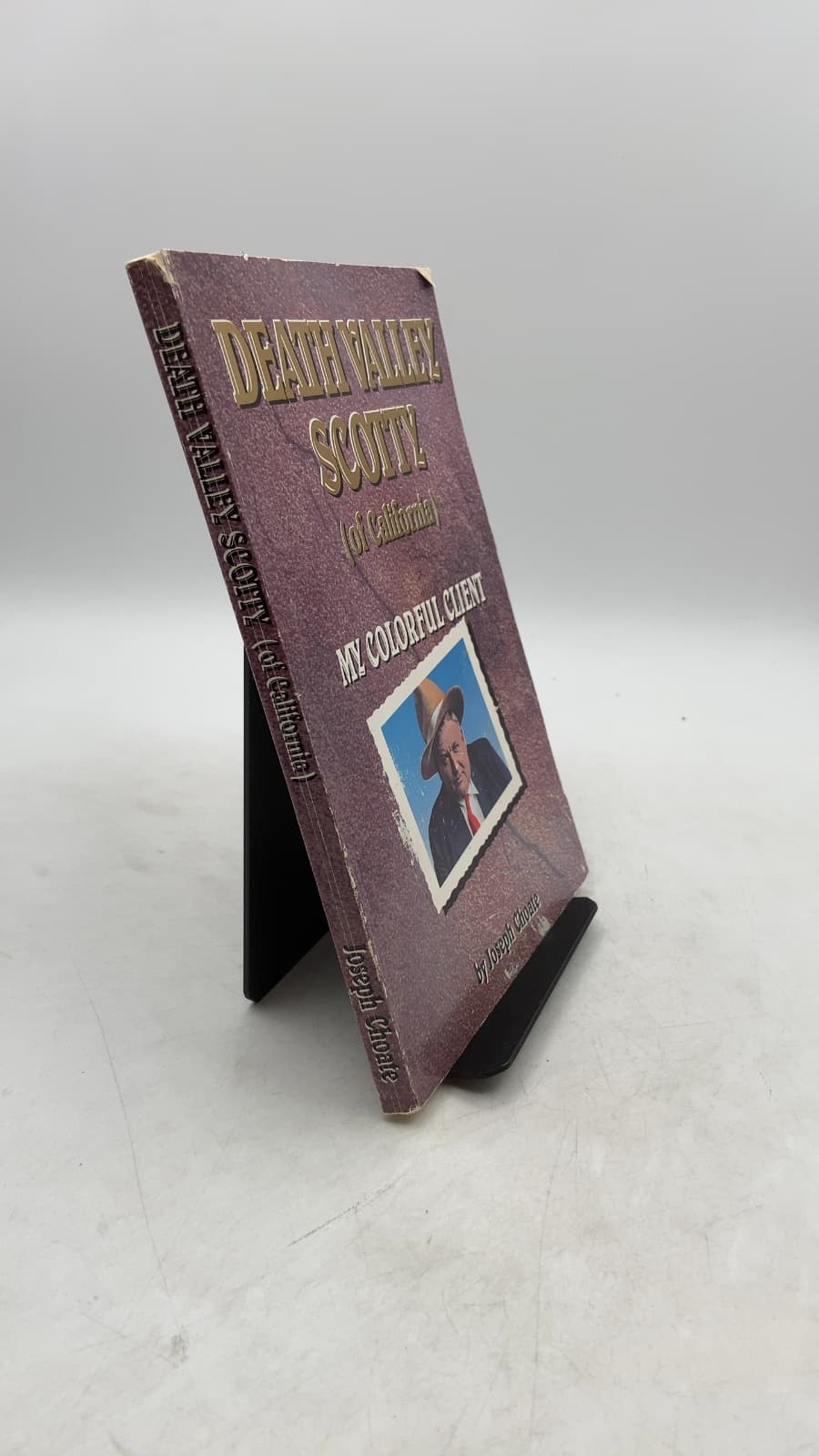 Death Valley Scotty (Of California) My Colorful Client by Joseph Choate - front cover