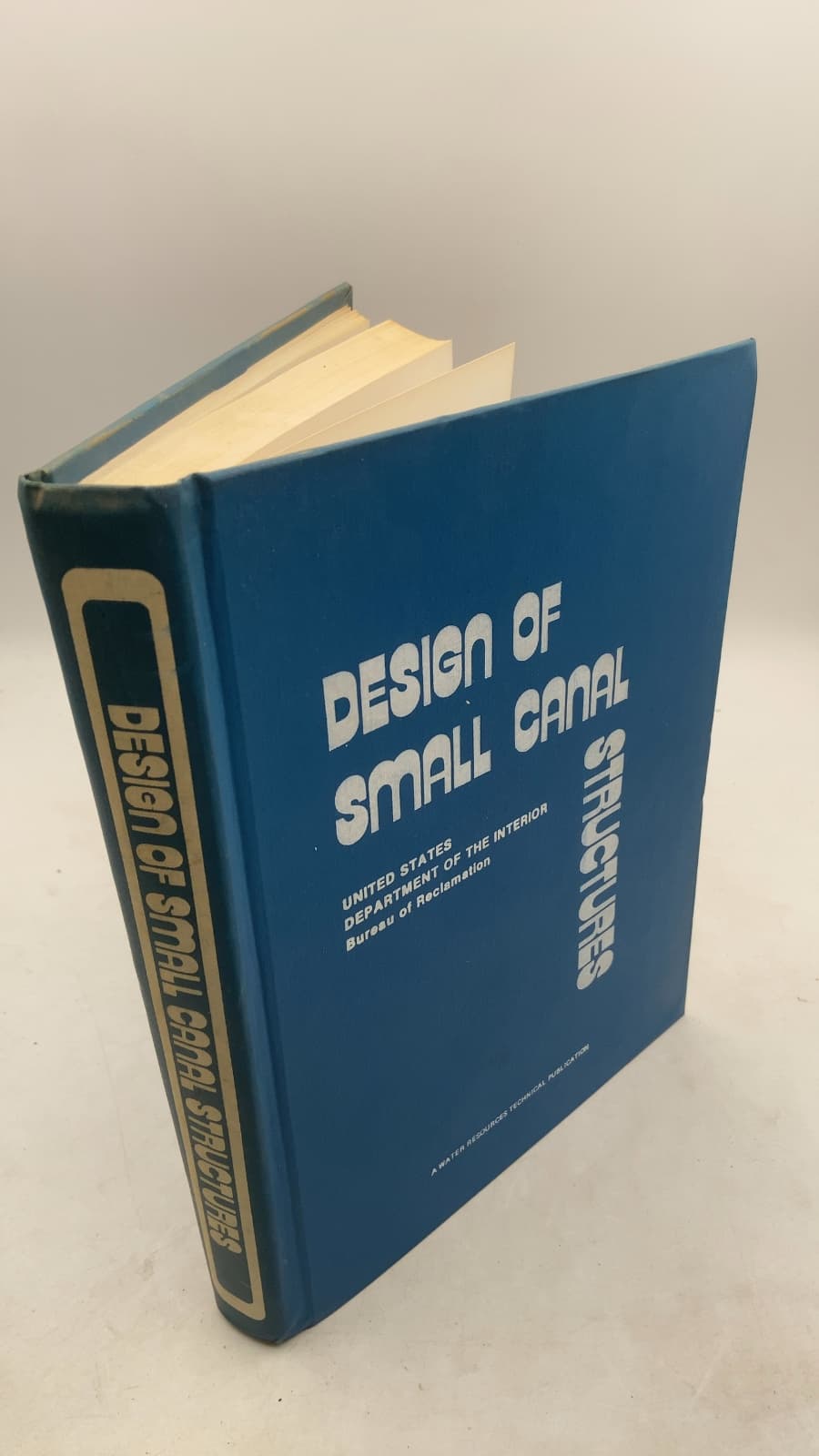 Design of Small Canal Structures by A. J. Aisenbrey, Jr., R. B. Hayes, H. J. Warren, D. L. Winsett, R. B. Young - front cover