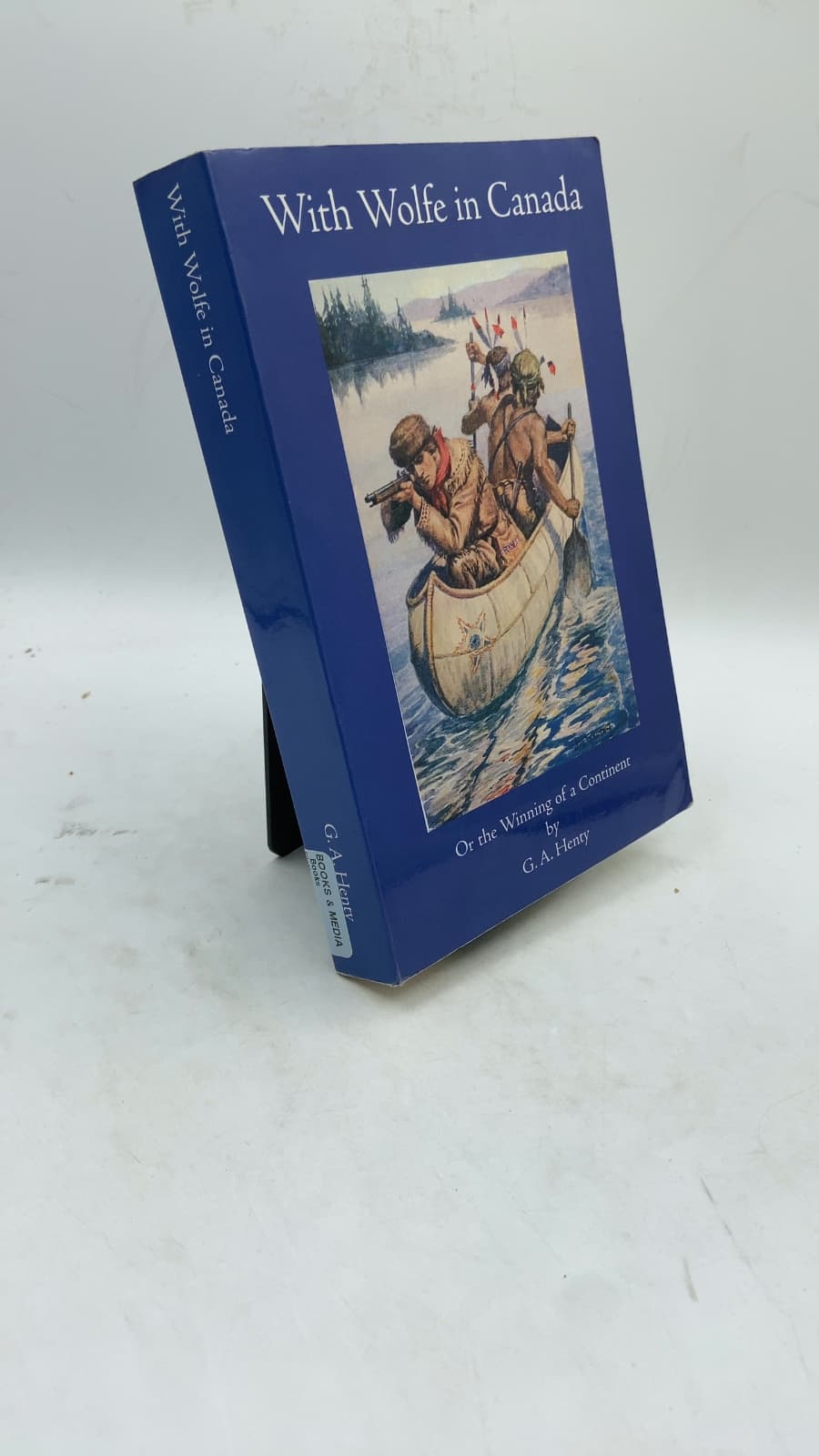 With Wolfe in Canada: Or the Winning of a Continent by G. A. Henty - front cover