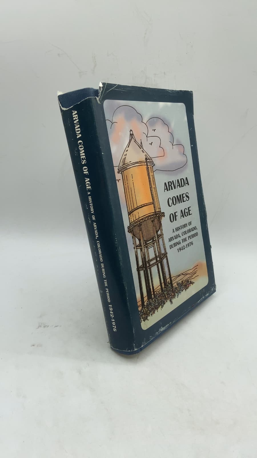 Arvada Comes of Age: A History of Arvada, Colorado, During the Period 1942-1976 - front cover