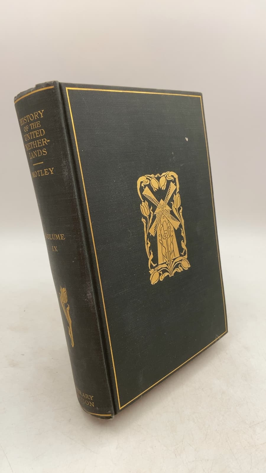 History of the United Netherlands (The Works of John Lothrop Motley, Volume IX) by John Lothrop Motley - front cover