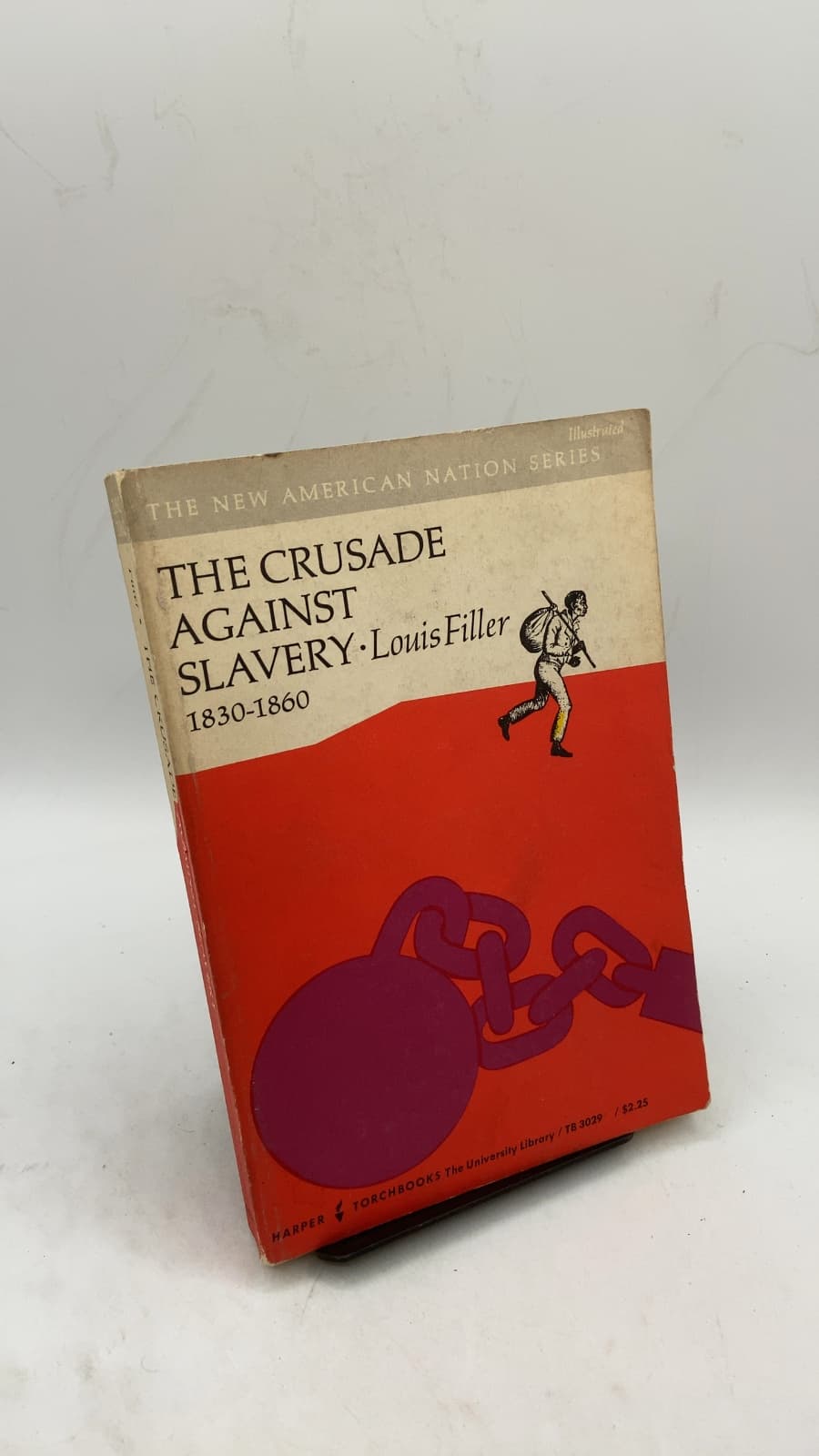 The Crusade Against Slavery 1830-1860 by Louis Filler - front cover