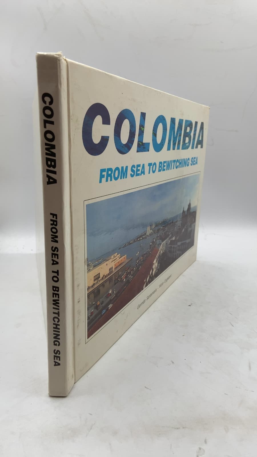 Colombia From SEA TO Bewitching SEA by Germán Santamaría, Victor Englebert - front cover