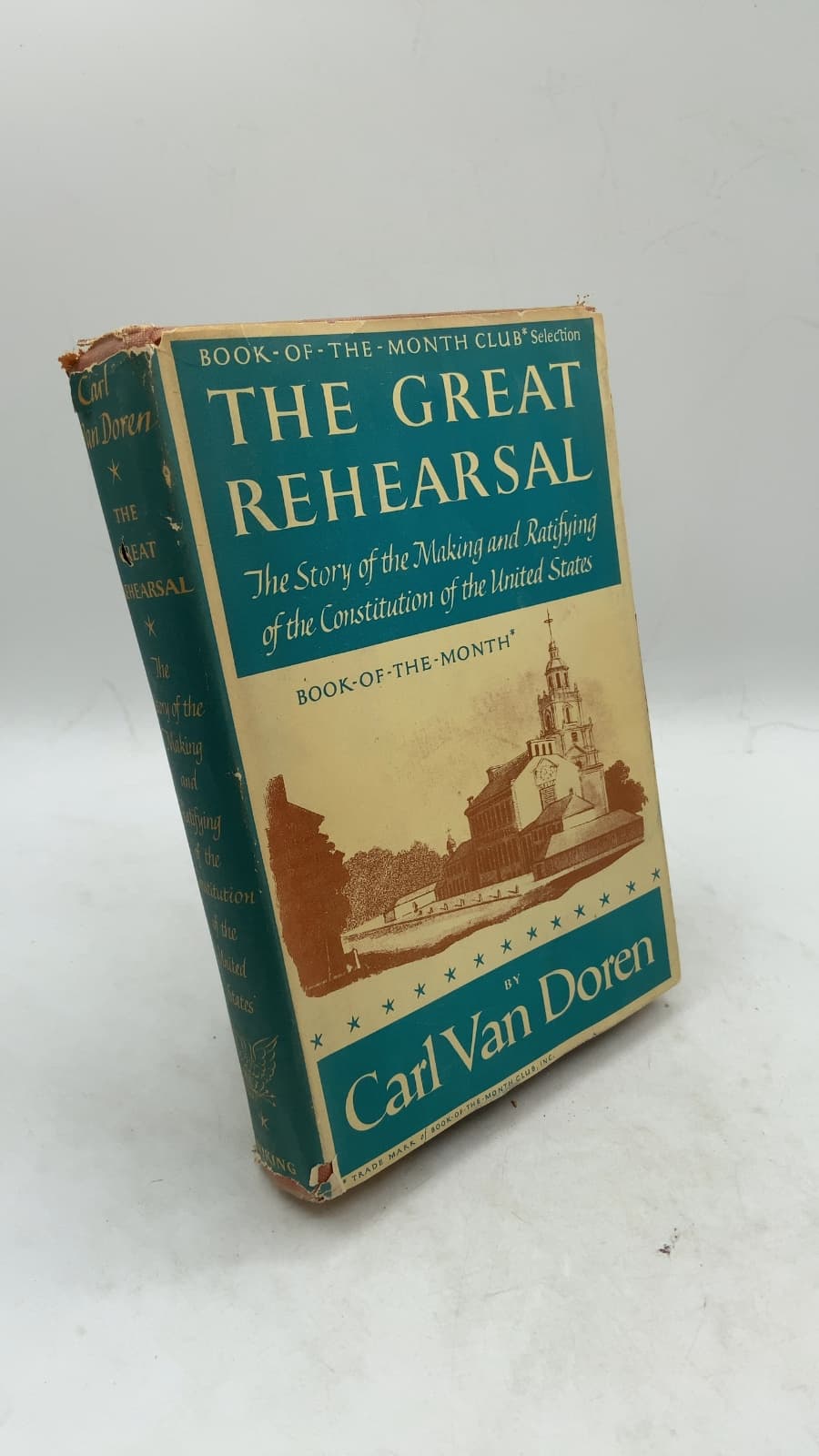 The Great Rehearsal: The Story of the Making and Ratifying of the Constitution of the United States by Carl Van Doren - front cover