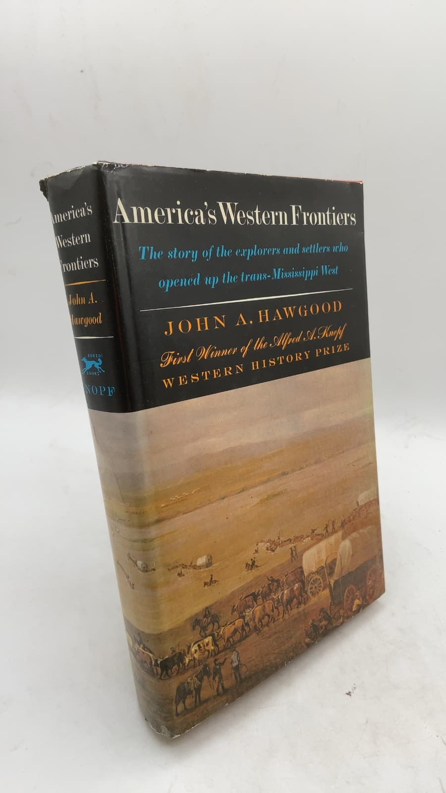 America's Western Frontiers: The Exploration and Settlement of the Trans-Mississippi West by John A. Hawgood - front cover