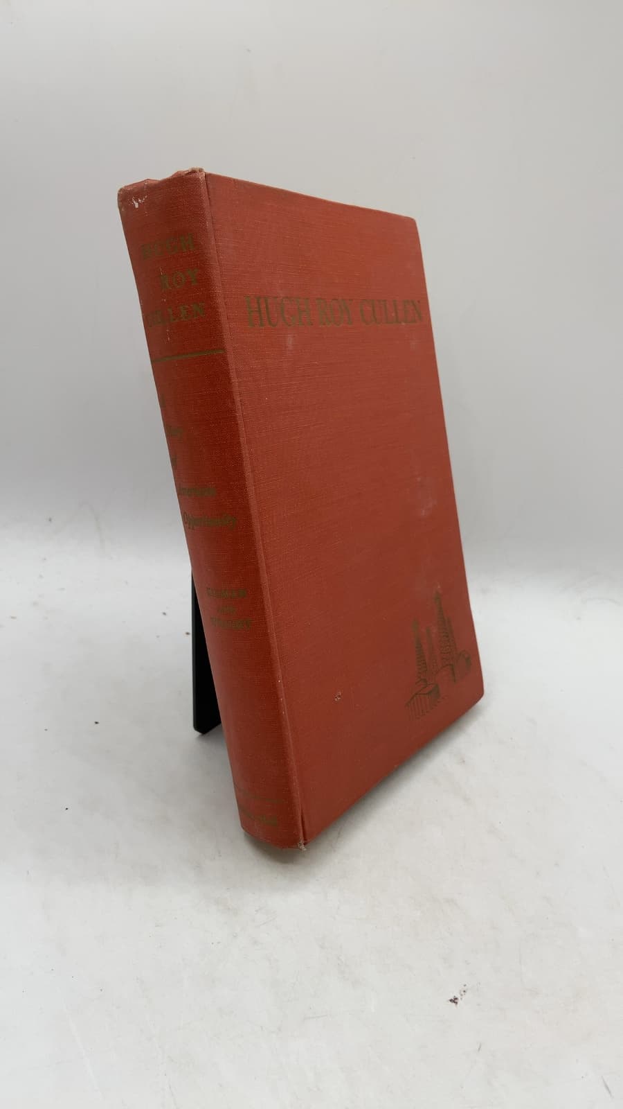 Hugh Roy Cullen: A Story of American Opportunity by Ed Kilman and Theon Wright - front cover