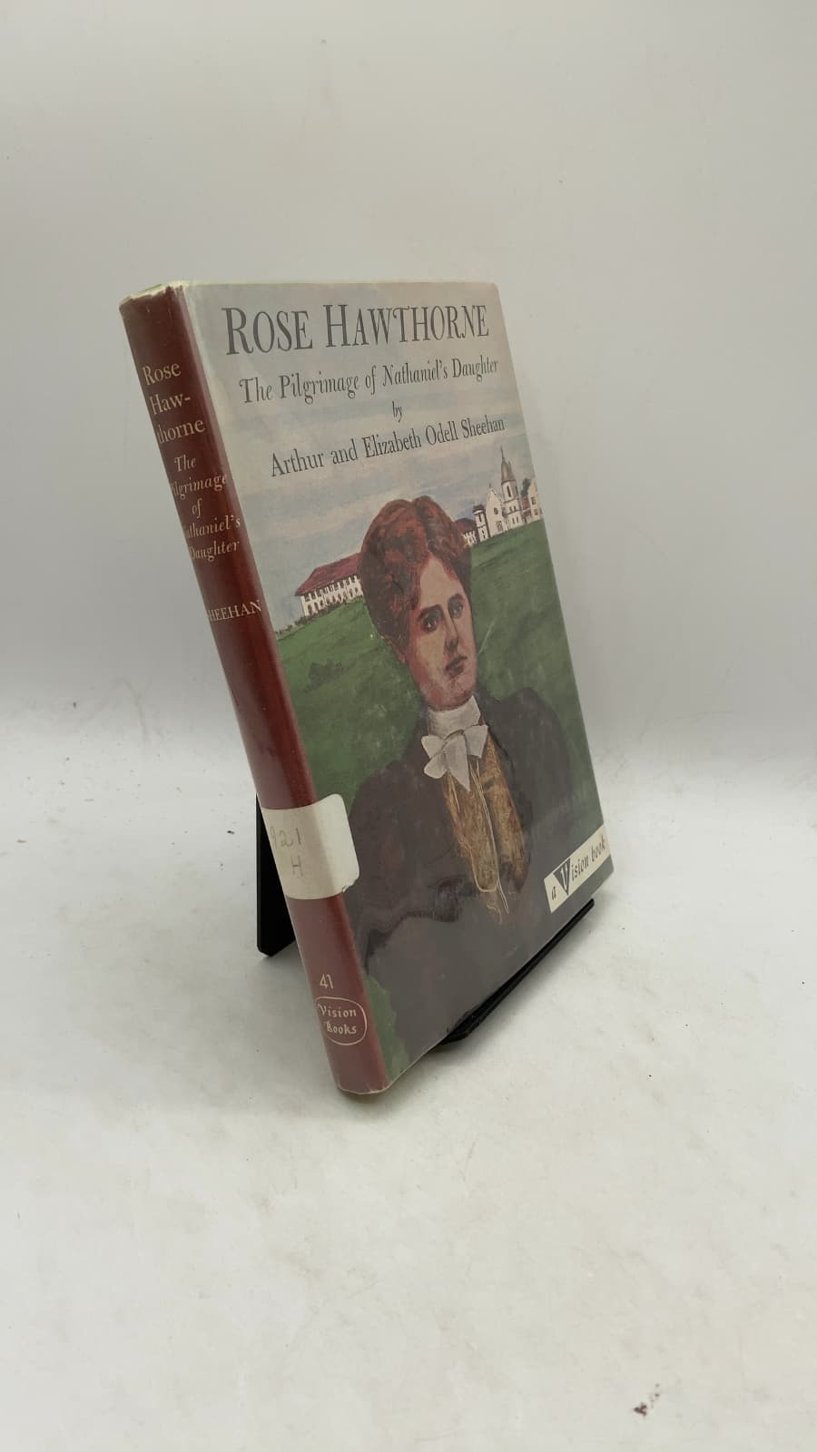 Rose Hawthorne: The Pilgrimage of Nathaniel's Daughter by Arthur and Elizabeth Odell Sheehan - front cover