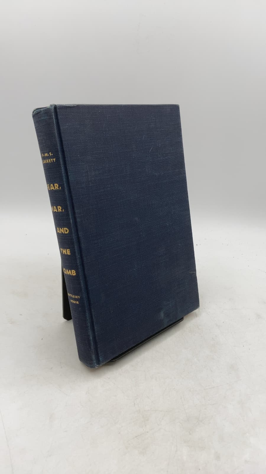 Fear, War, and the Bomb: Military and Political Consequences of Atomic Energy by P. M. S. Blackett - front cover
