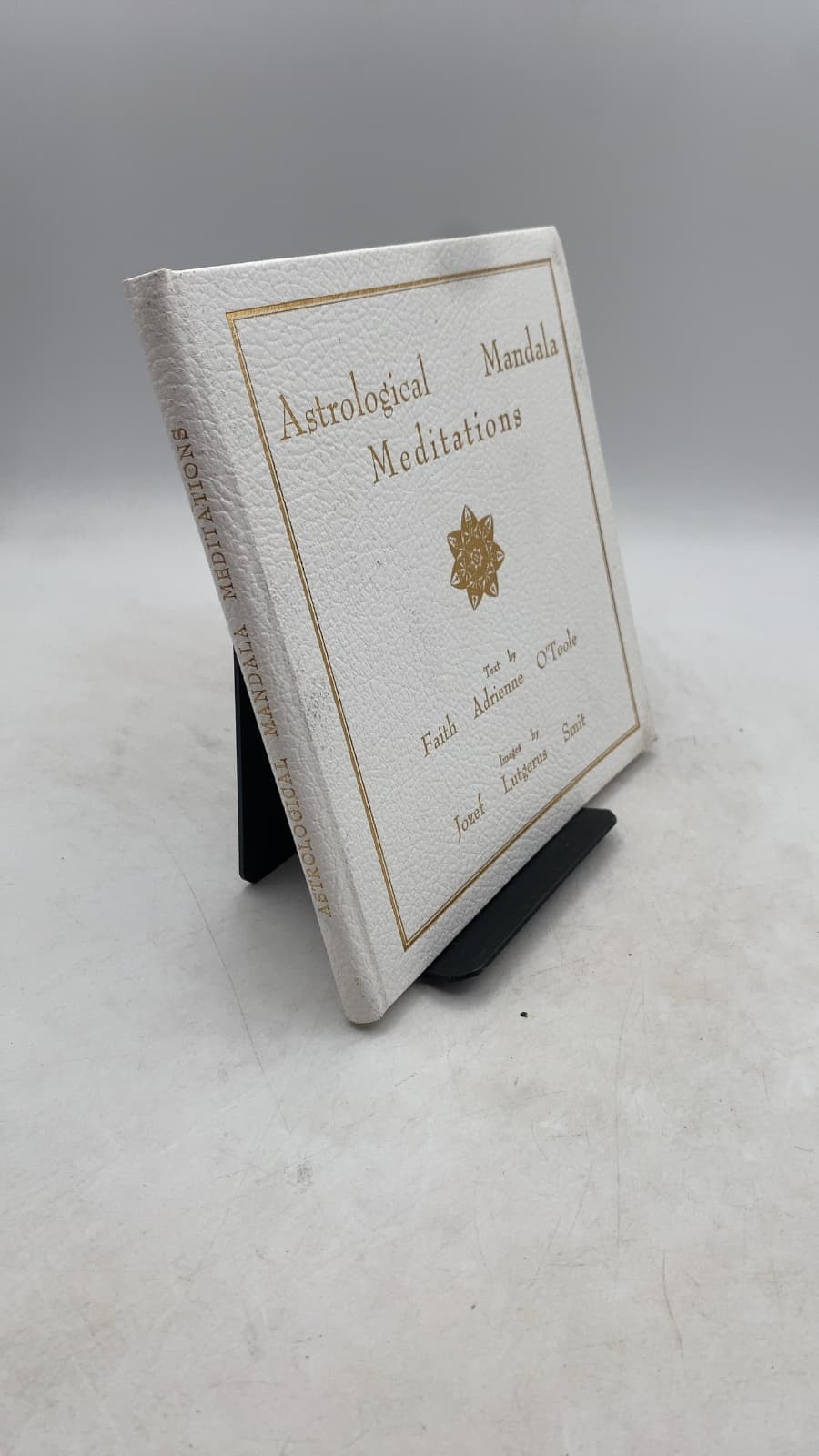 Astrological Mandala Meditations by Faith Adrienne O'Toole and Jozef Lutgerus Smit - front cover